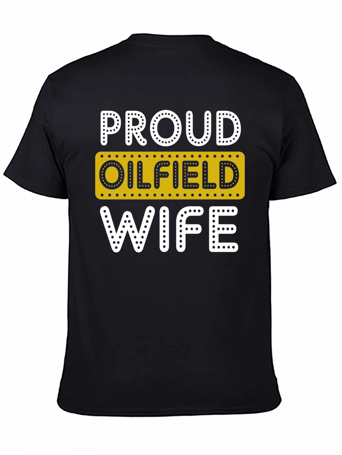 Proud Oilfield Wife Novelty T-Shirt