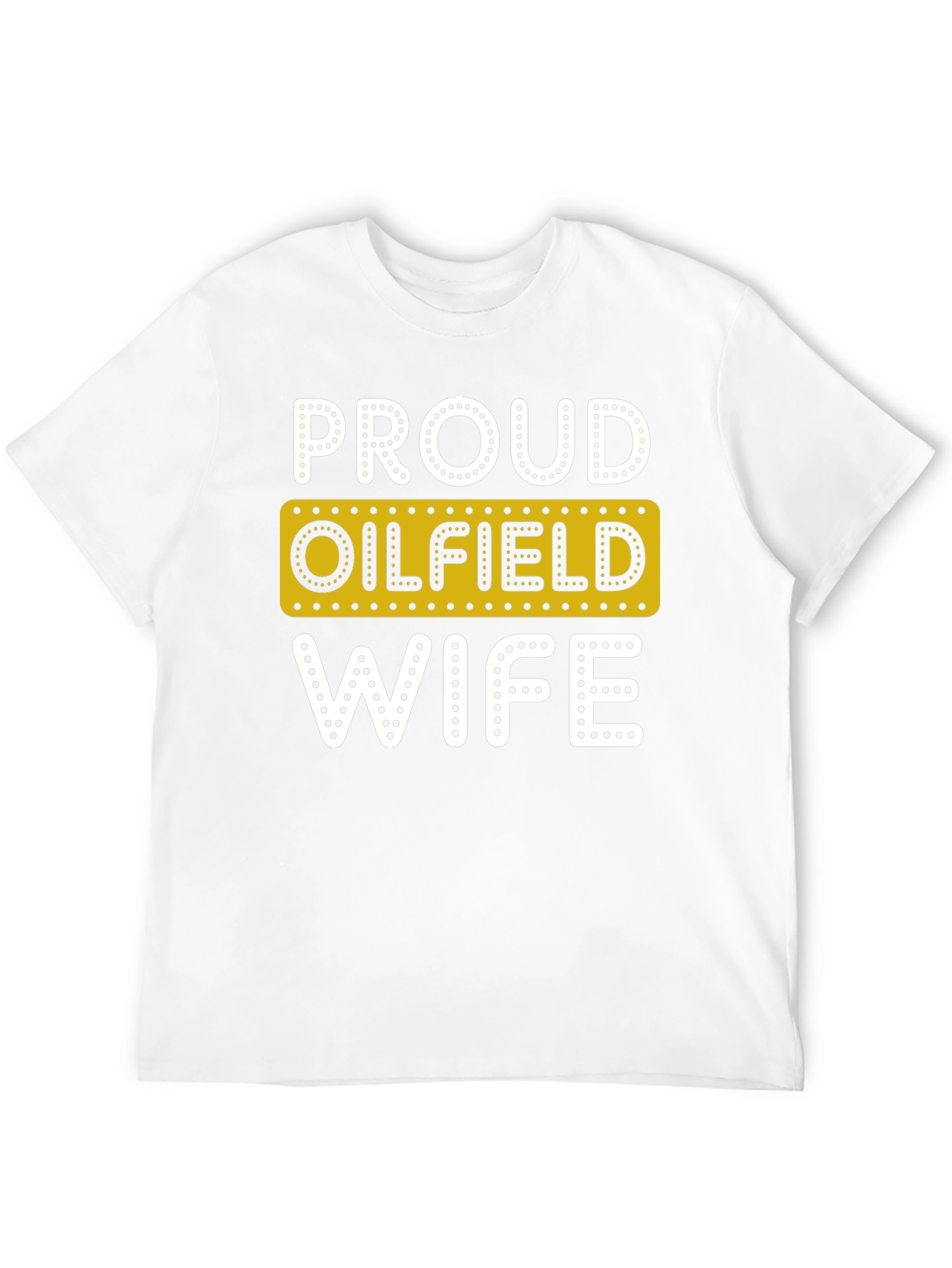 Proud Oilfield Wife Novelty T-Shirt