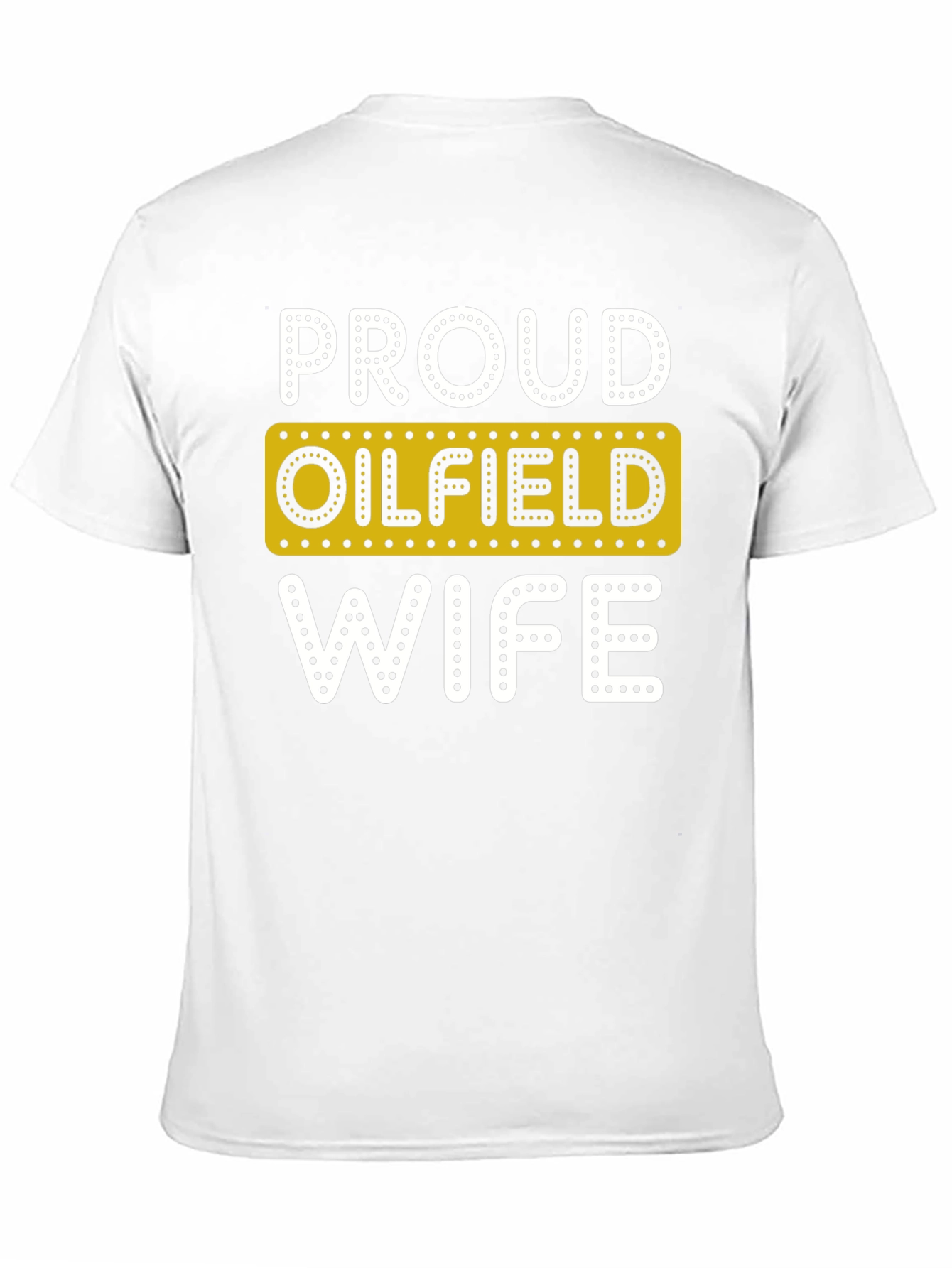 Proud Oilfield Wife Novelty T-Shirt