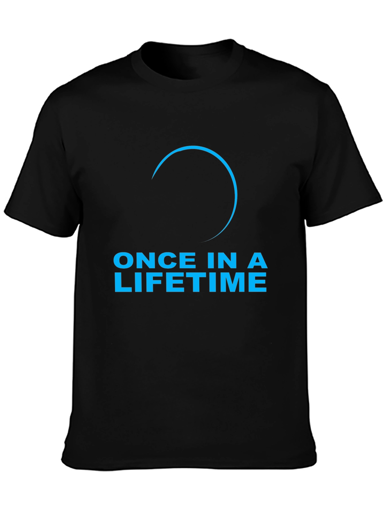 Once In A Lifetime Black T-Shirt