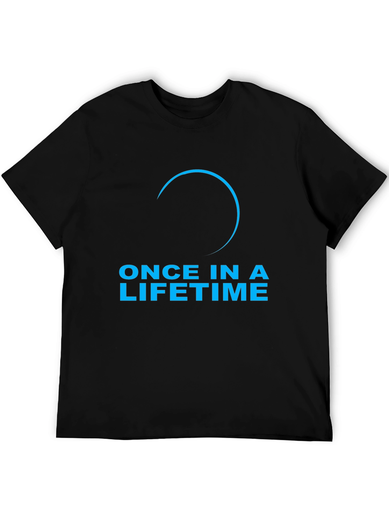Once In A Lifetime Black T-Shirt
