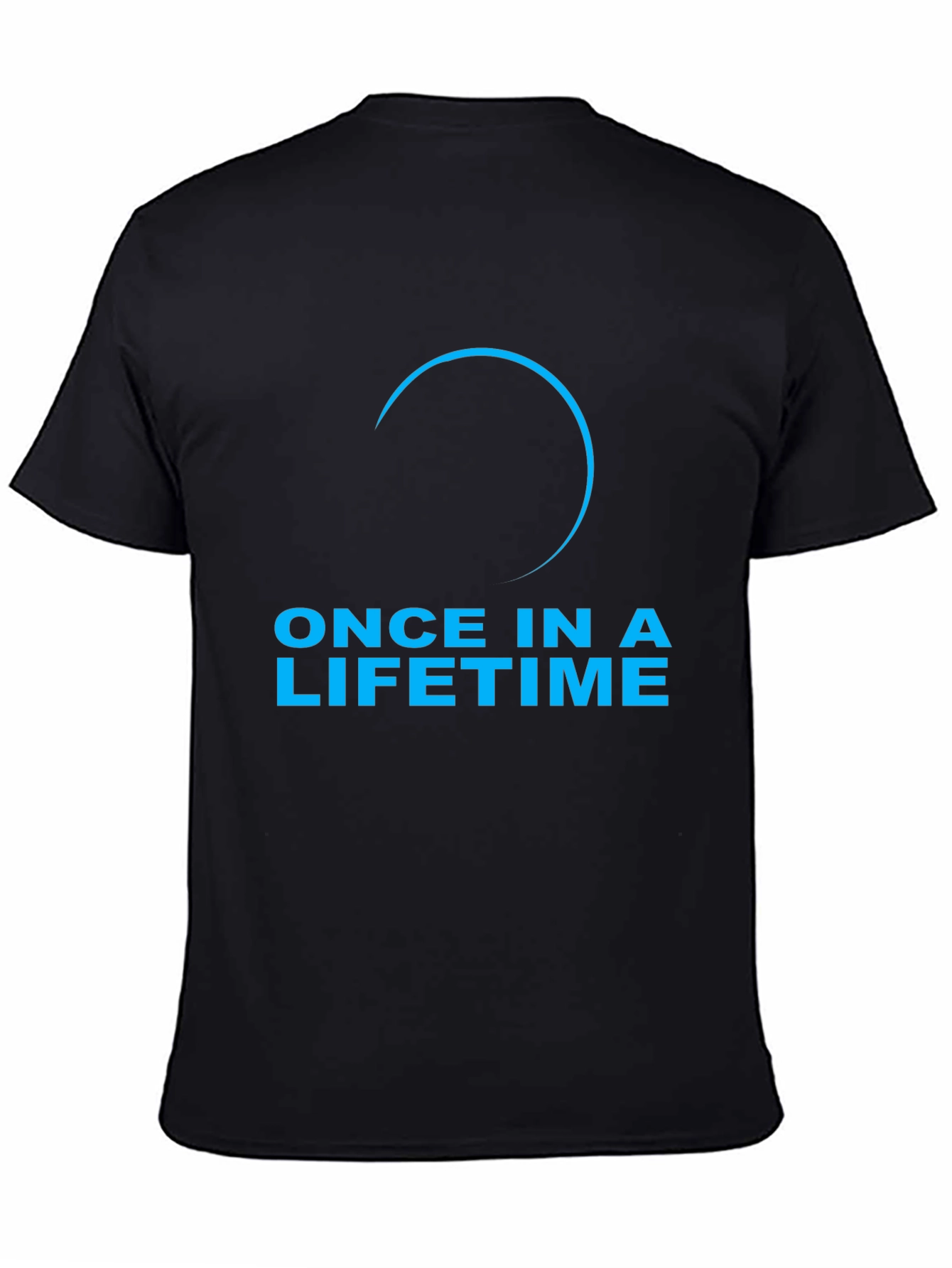 Once In A Lifetime Black T-Shirt