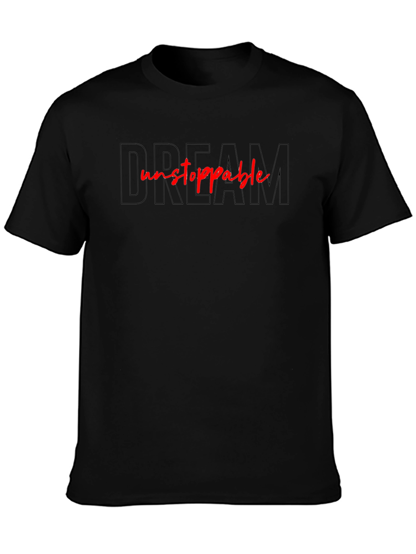 Dream Unstoppable Graphic T-Shirt