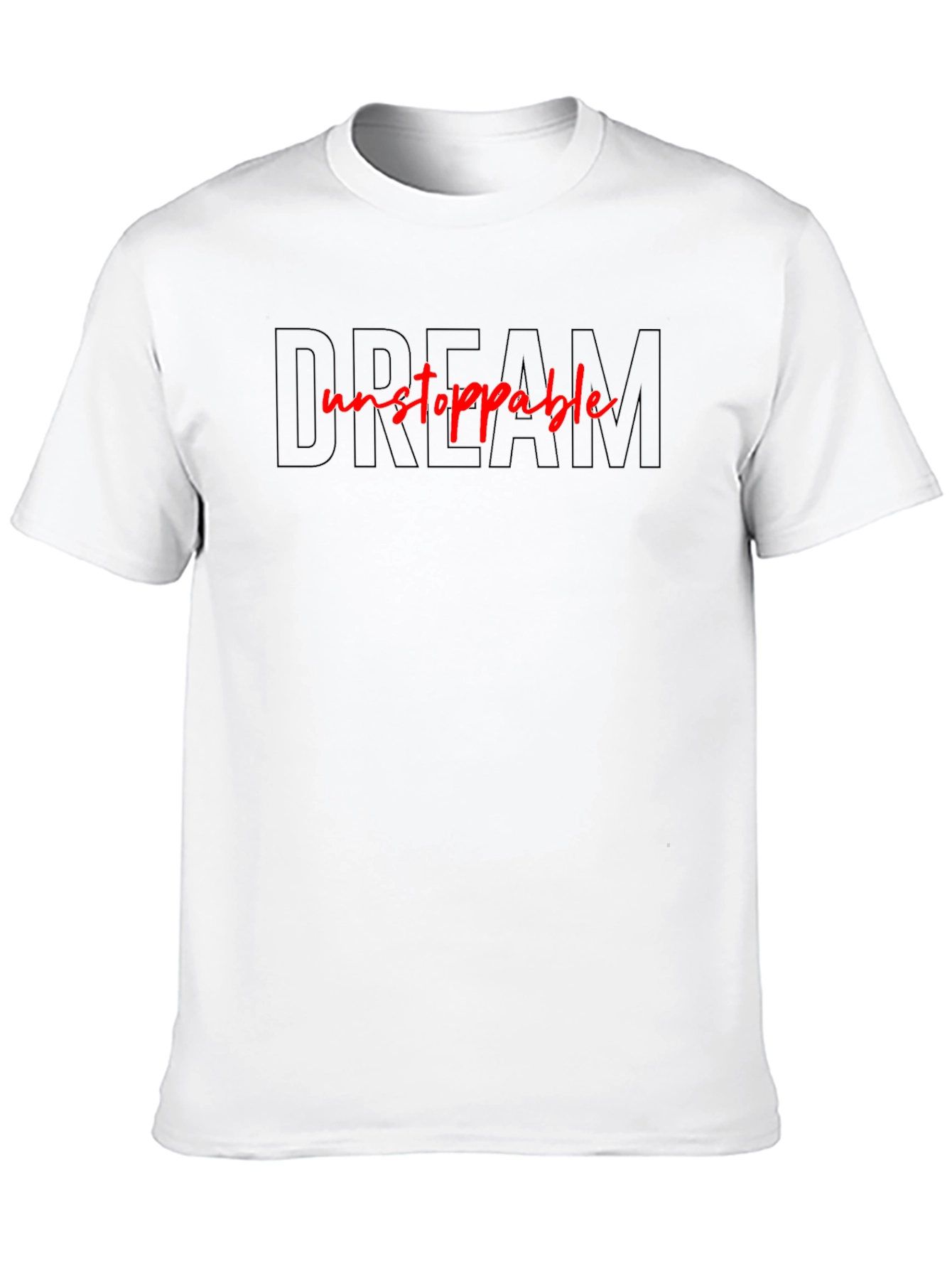 Dream Unstoppable Graphic T-Shirt