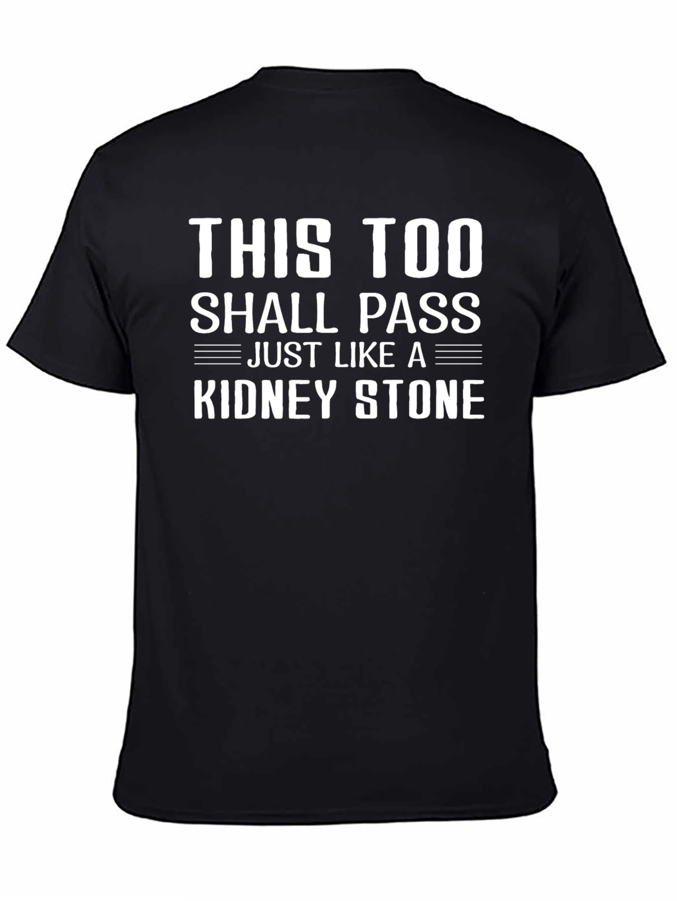 This Too Shall Pass Kidney Stone T-Shirt