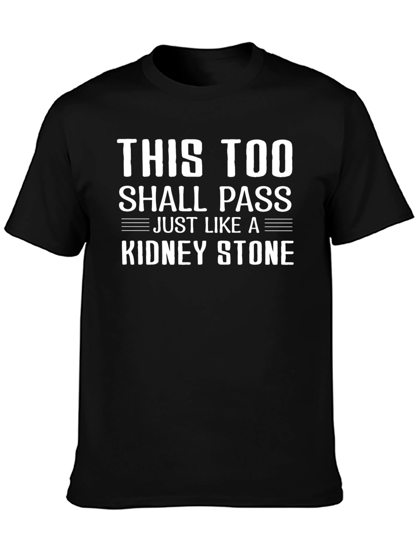 This Too Shall Pass Kidney Stone T-Shirt