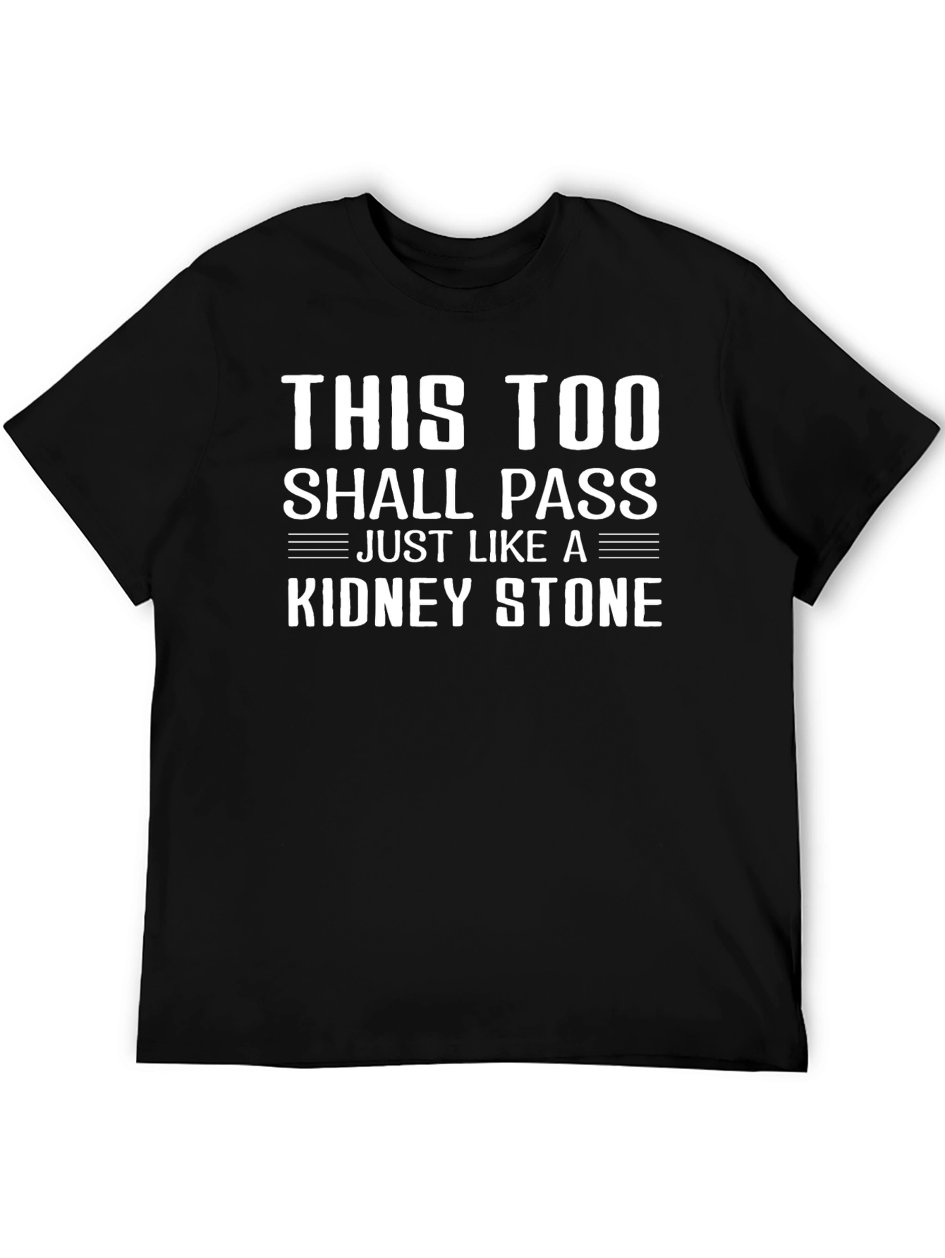 This Too Shall Pass Kidney Stone T-Shirt