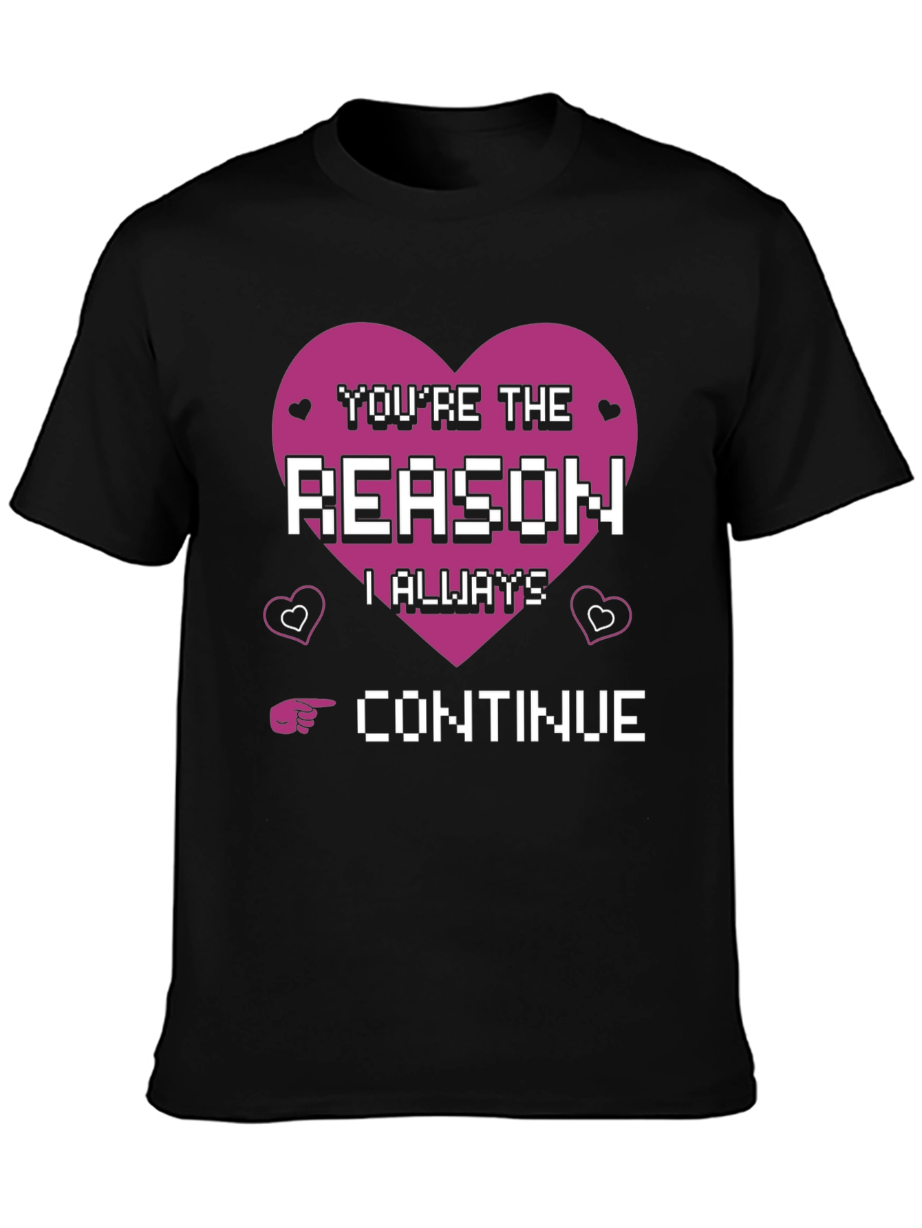 Youre the Reason Gamer T-Shirt