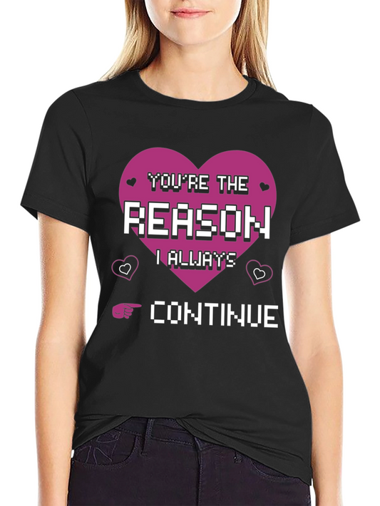 Youre the Reason Gamer T-Shirt
