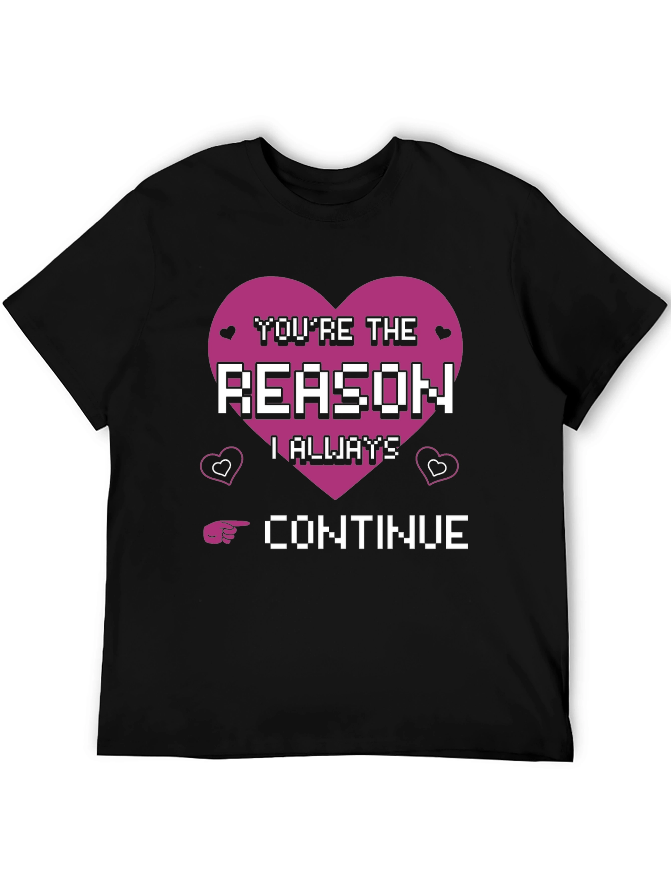 Youre the Reason Gamer T-Shirt