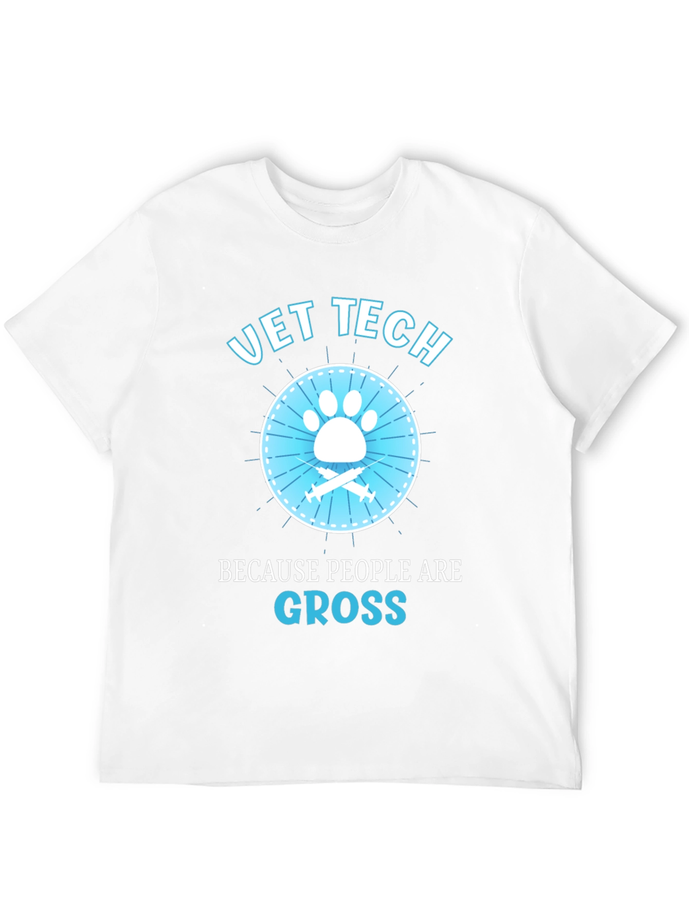 Vet Tech Because People Are Gross T-Shirt