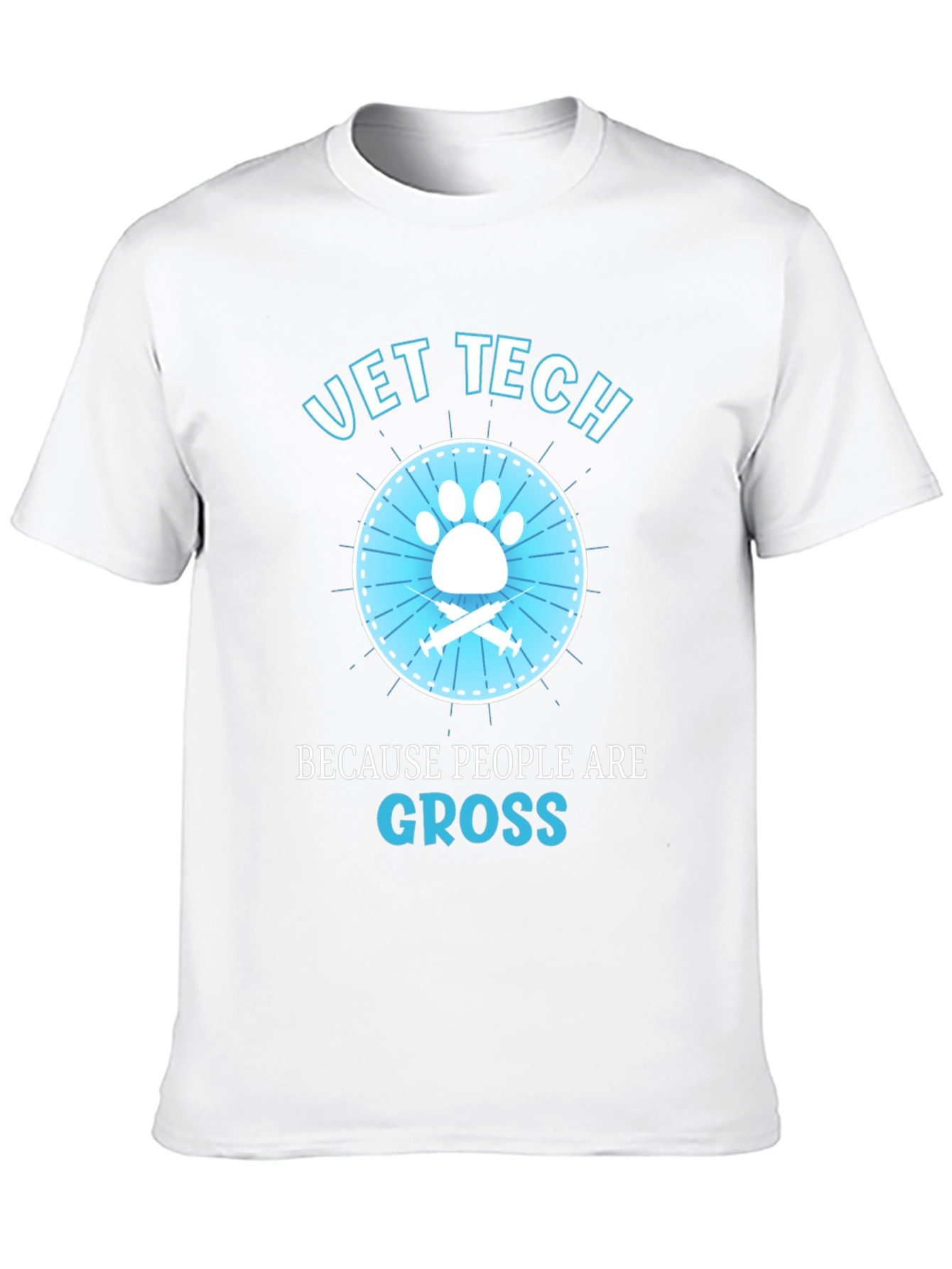 Vet Tech Because People Are Gross T-Shirt