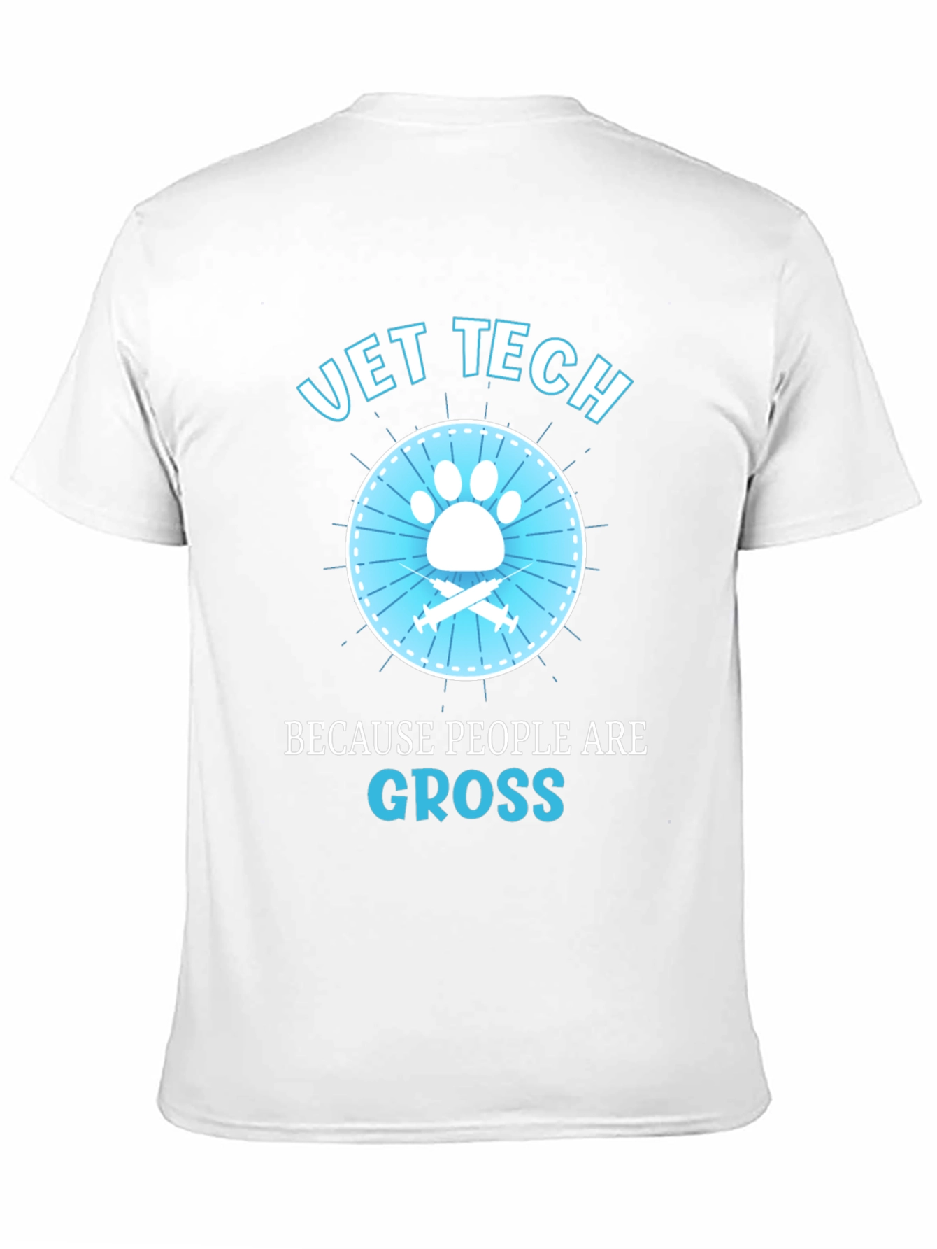 Vet Tech Because People Are Gross T-Shirt