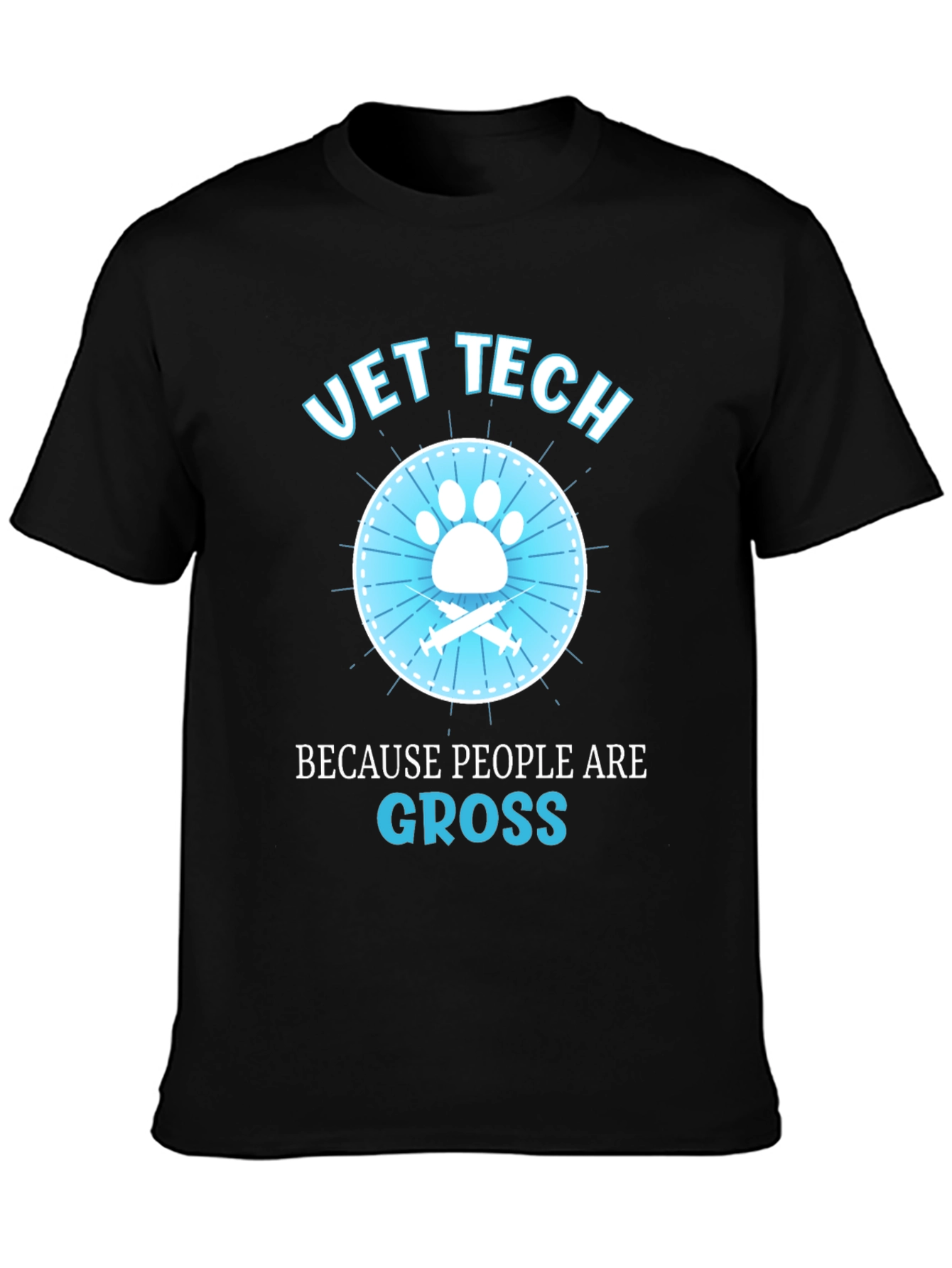 Vet Tech Because People Are Gross T-Shirt