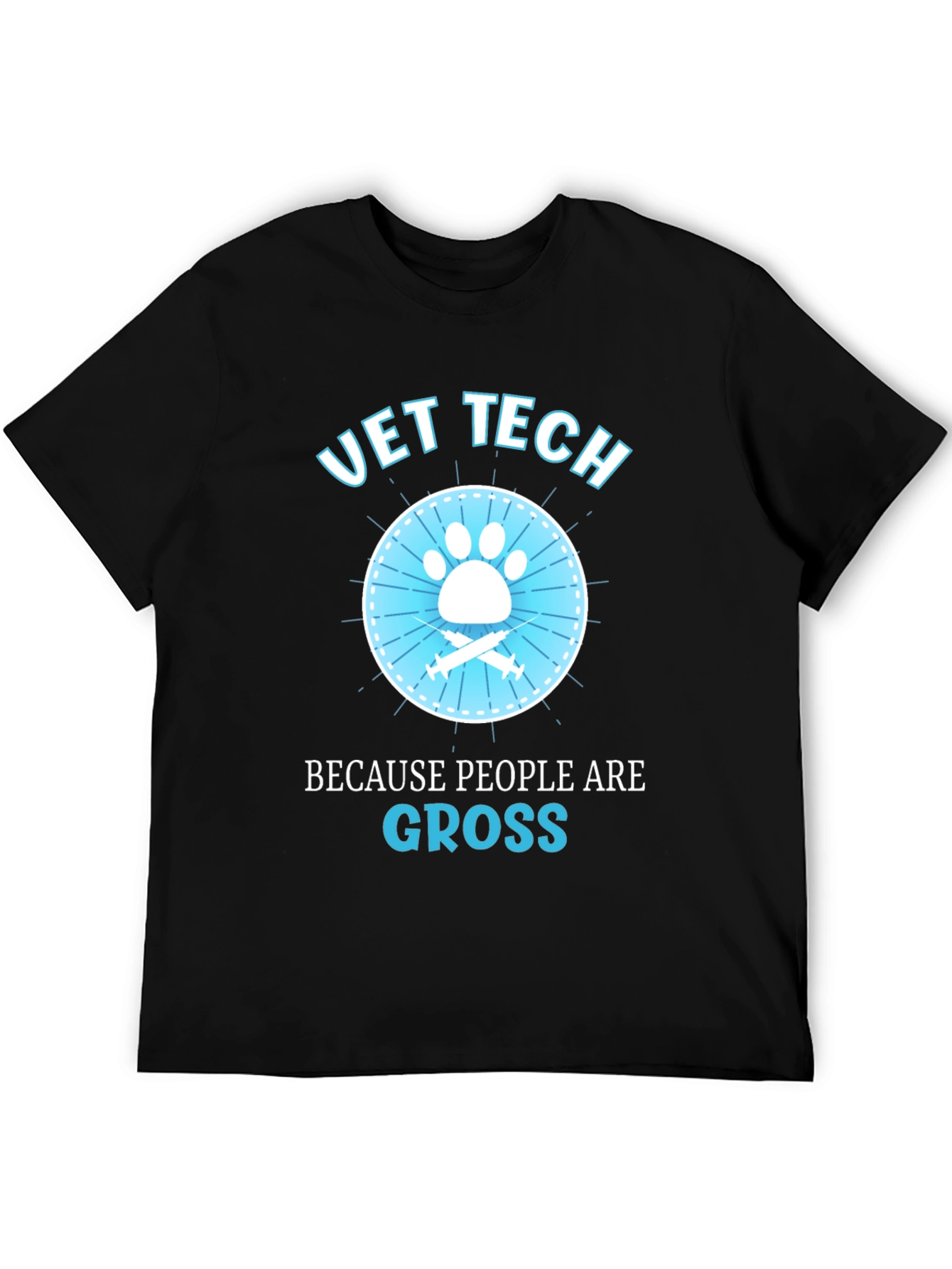 Vet Tech Because People Are Gross T-Shirt