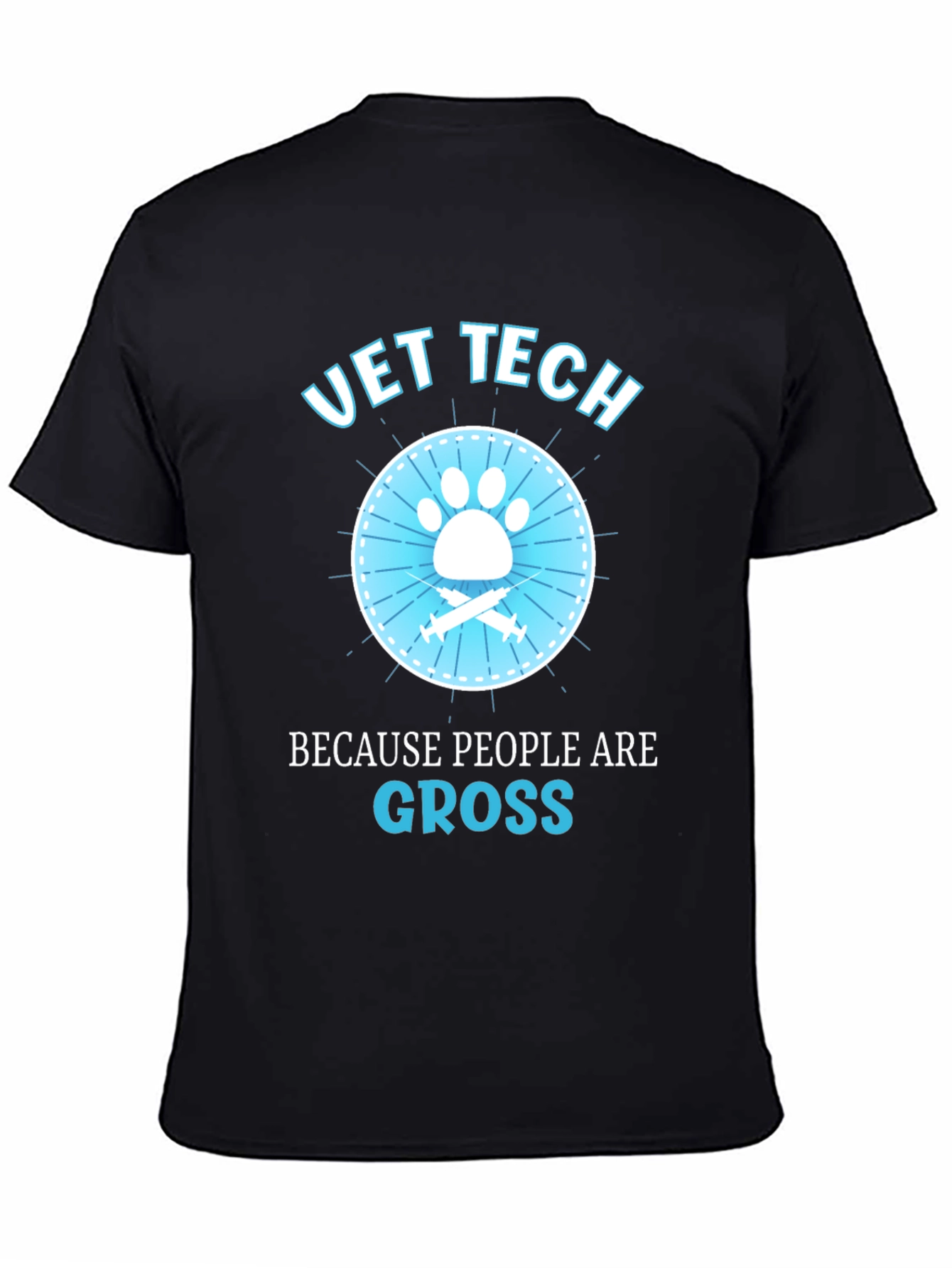 Vet Tech Because People Are Gross T-Shirt