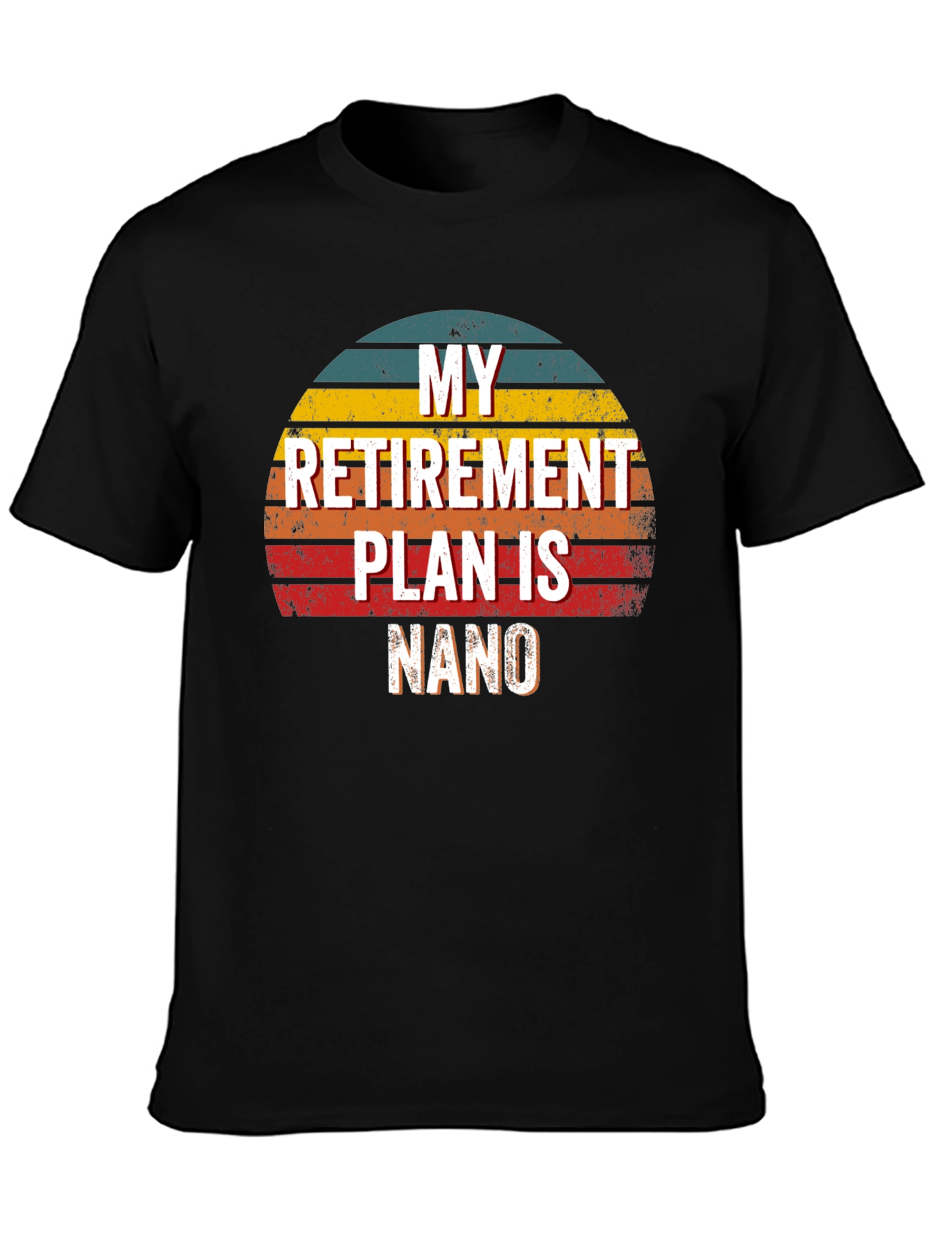 My Retirement Plan Is NANO T-Shirt