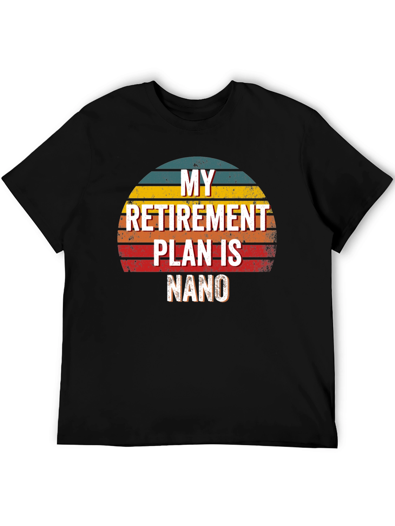 My Retirement Plan Is NANO T-Shirt
