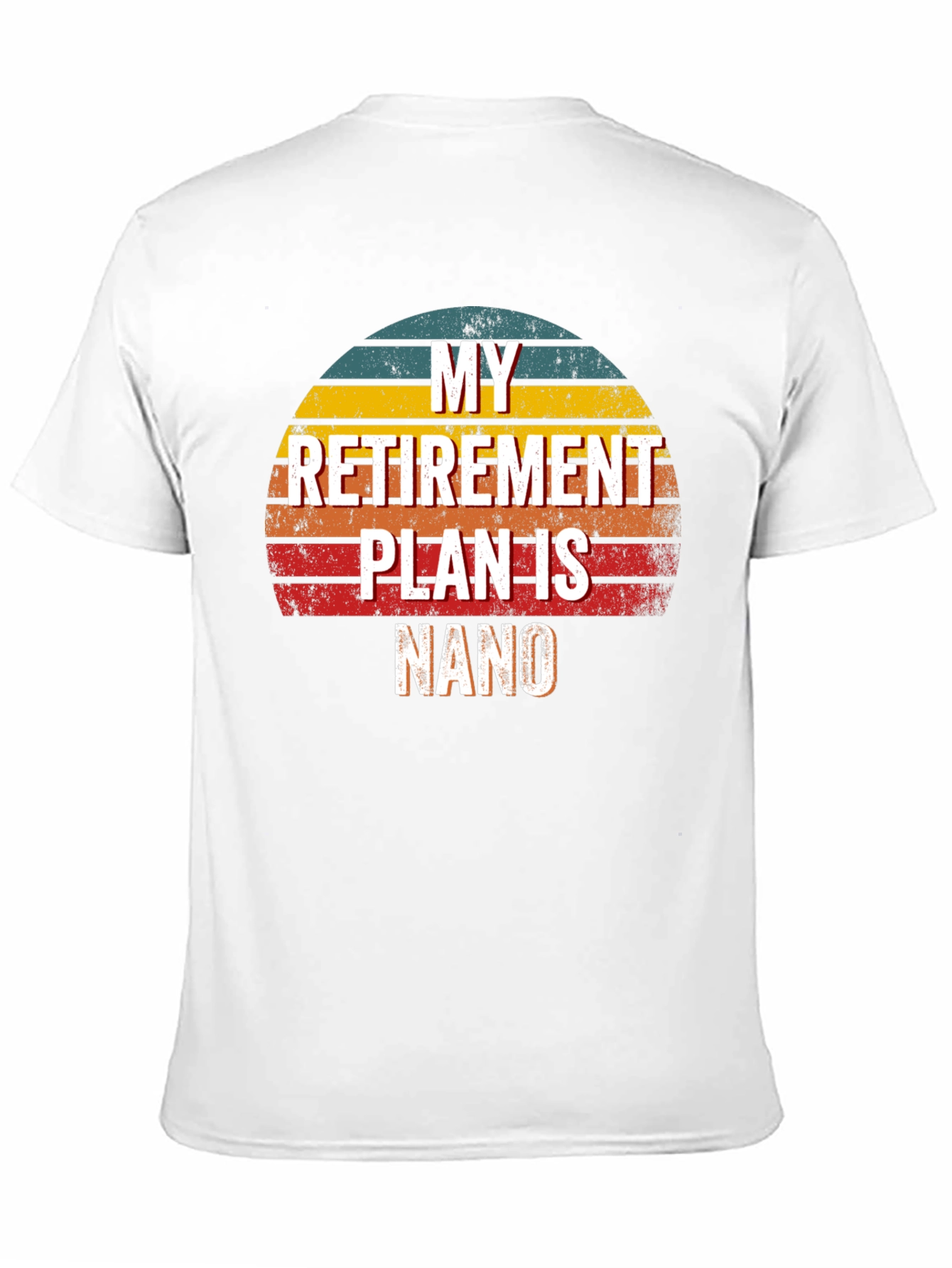 My Retirement Plan Is NANO T-Shirt