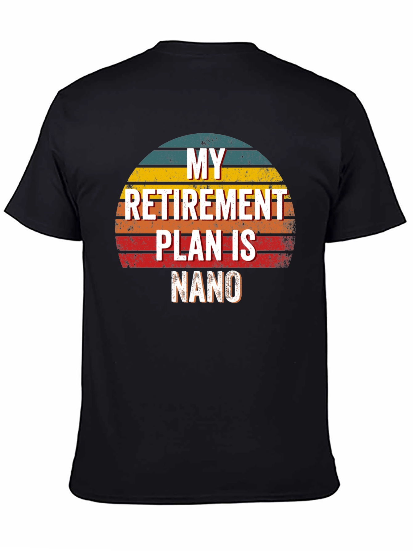 My Retirement Plan Is NANO T-Shirt