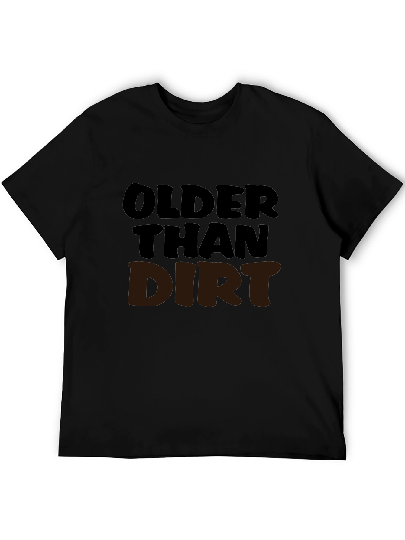 Older Than Dirt Graphic T-Shirt