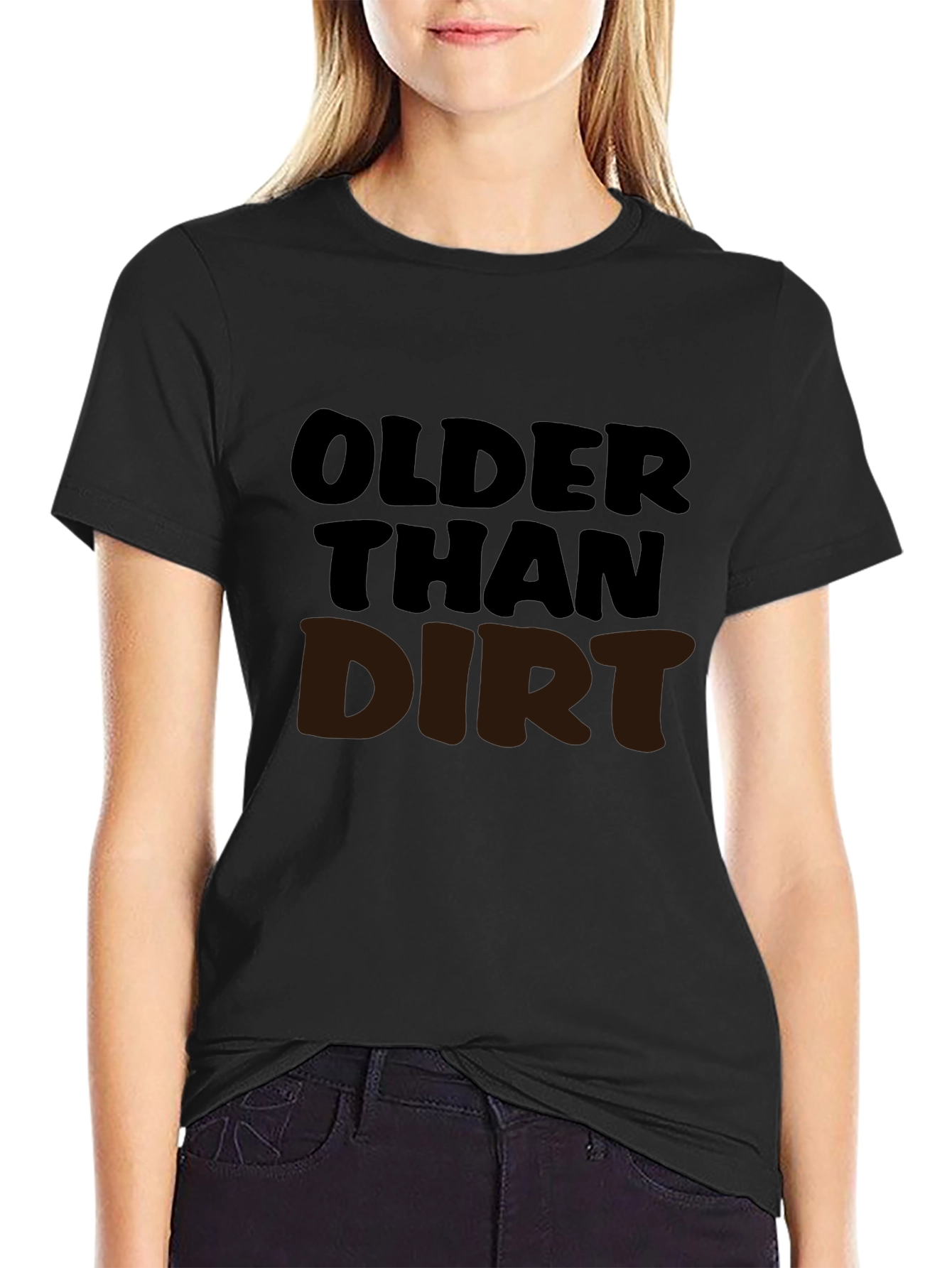Older Than Dirt Graphic T-Shirt