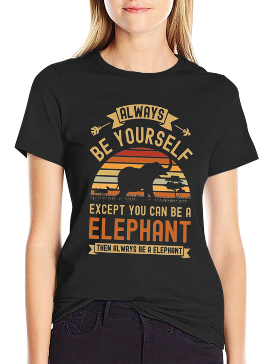 Always Be Yourself Elephant Graphic Tee