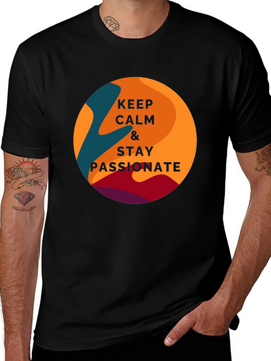 Keep Calm & Stay Passionate Graphic T-Shirt