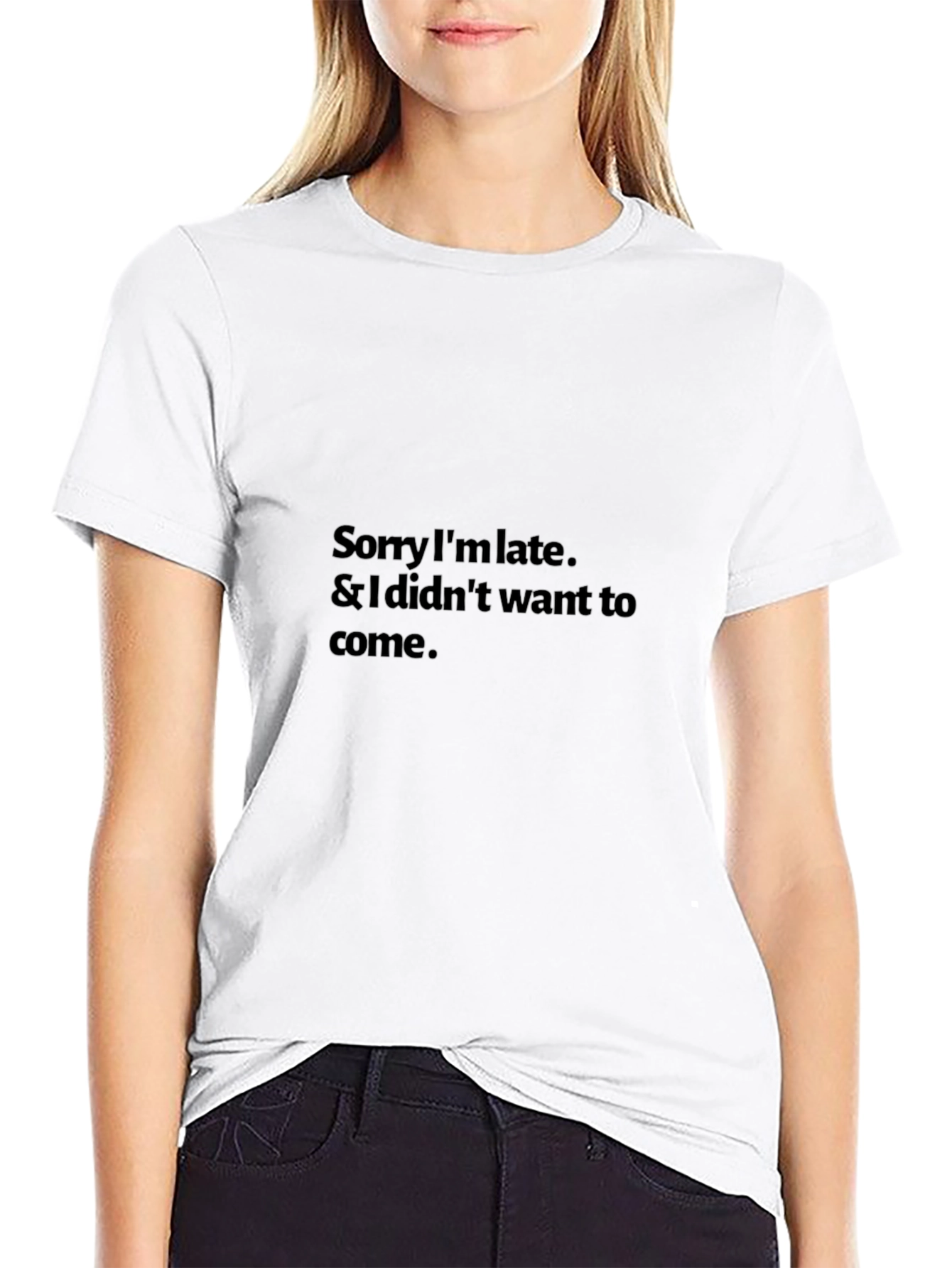 Sarcastic Sorry Im Late Black T-Shirt