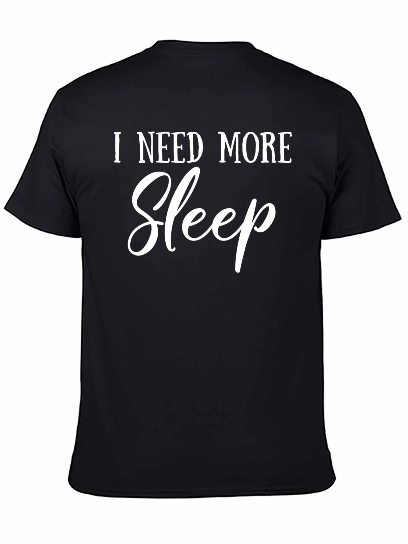 I Need More Sleep Black T-Shirt
