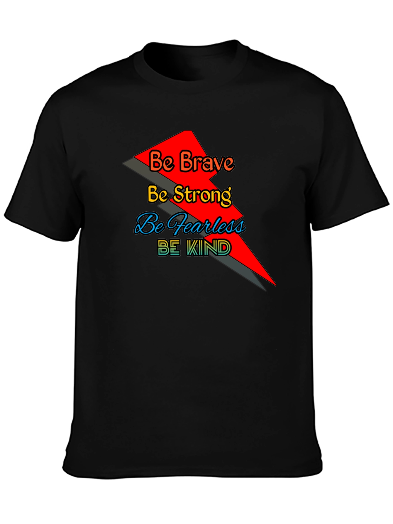 Motivational Graphic T-Shirt - Be Brave Strong Fearless Kind