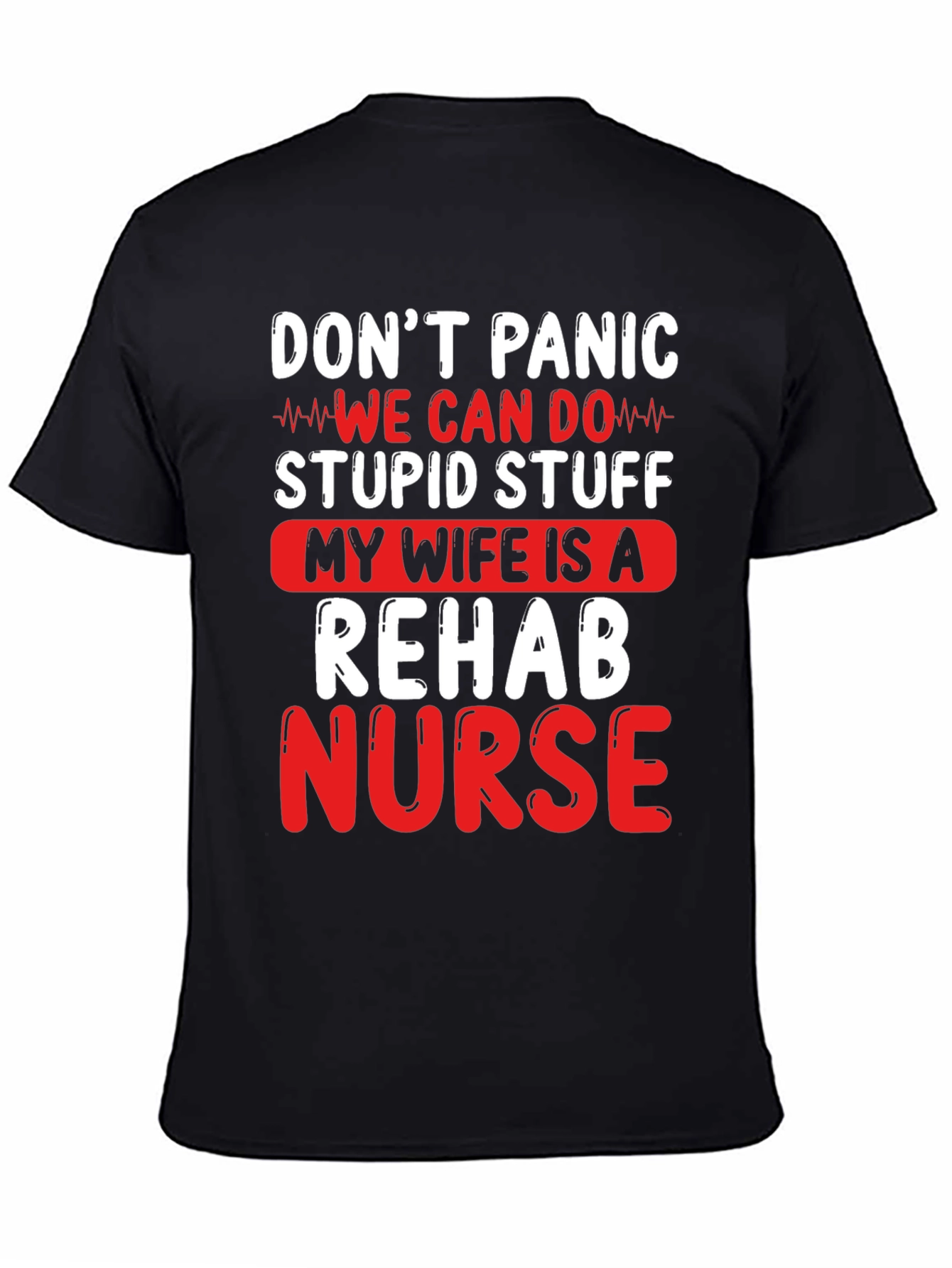 Funny Rehab Nurse T-Shirt - Dont Panic