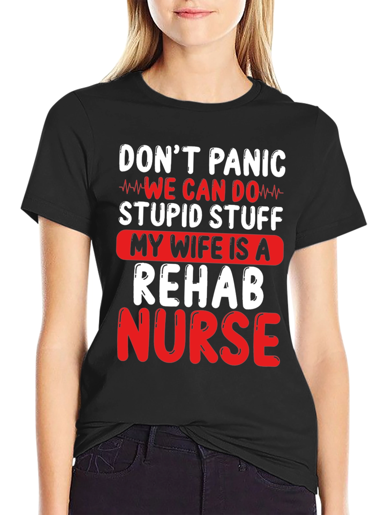 Funny Rehab Nurse T-Shirt - Dont Panic