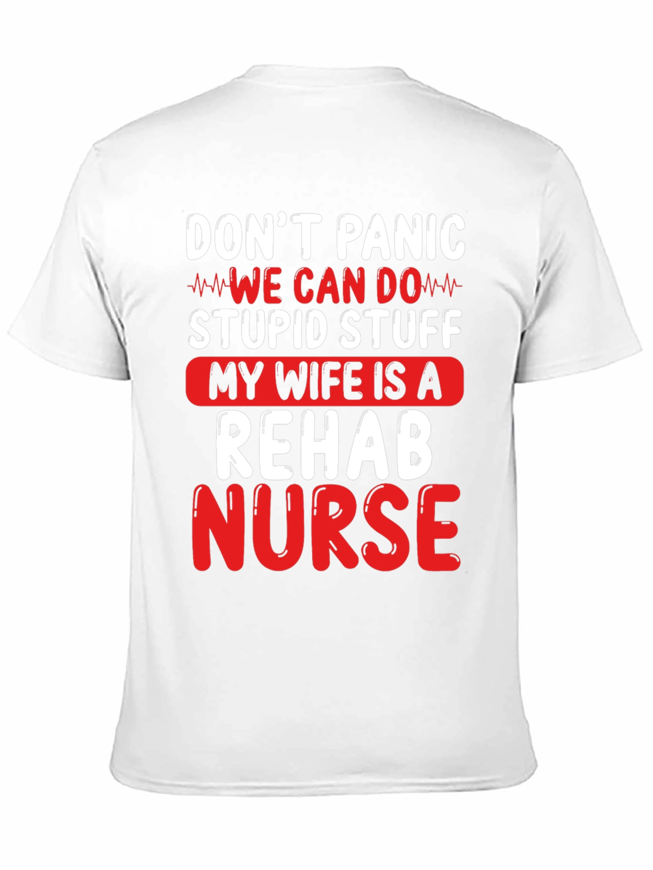 Funny Rehab Nurse T-Shirt - Dont Panic