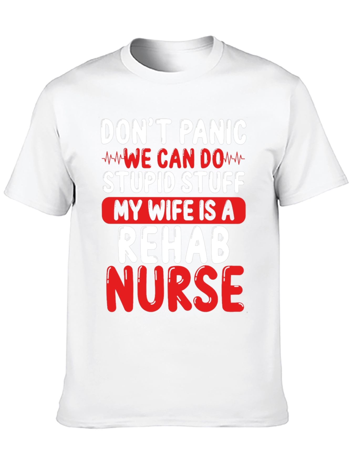 Funny Rehab Nurse T-Shirt - Dont Panic