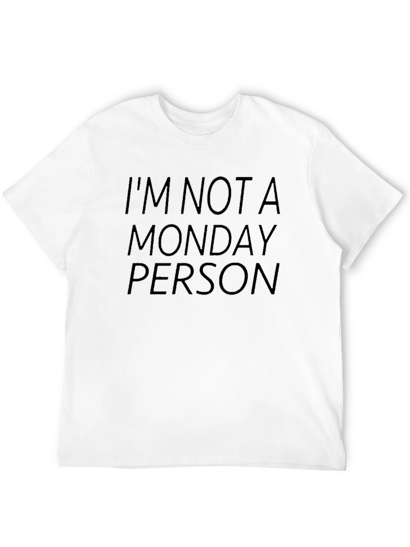 Im Not A Monday Person T-Shirt - Black
