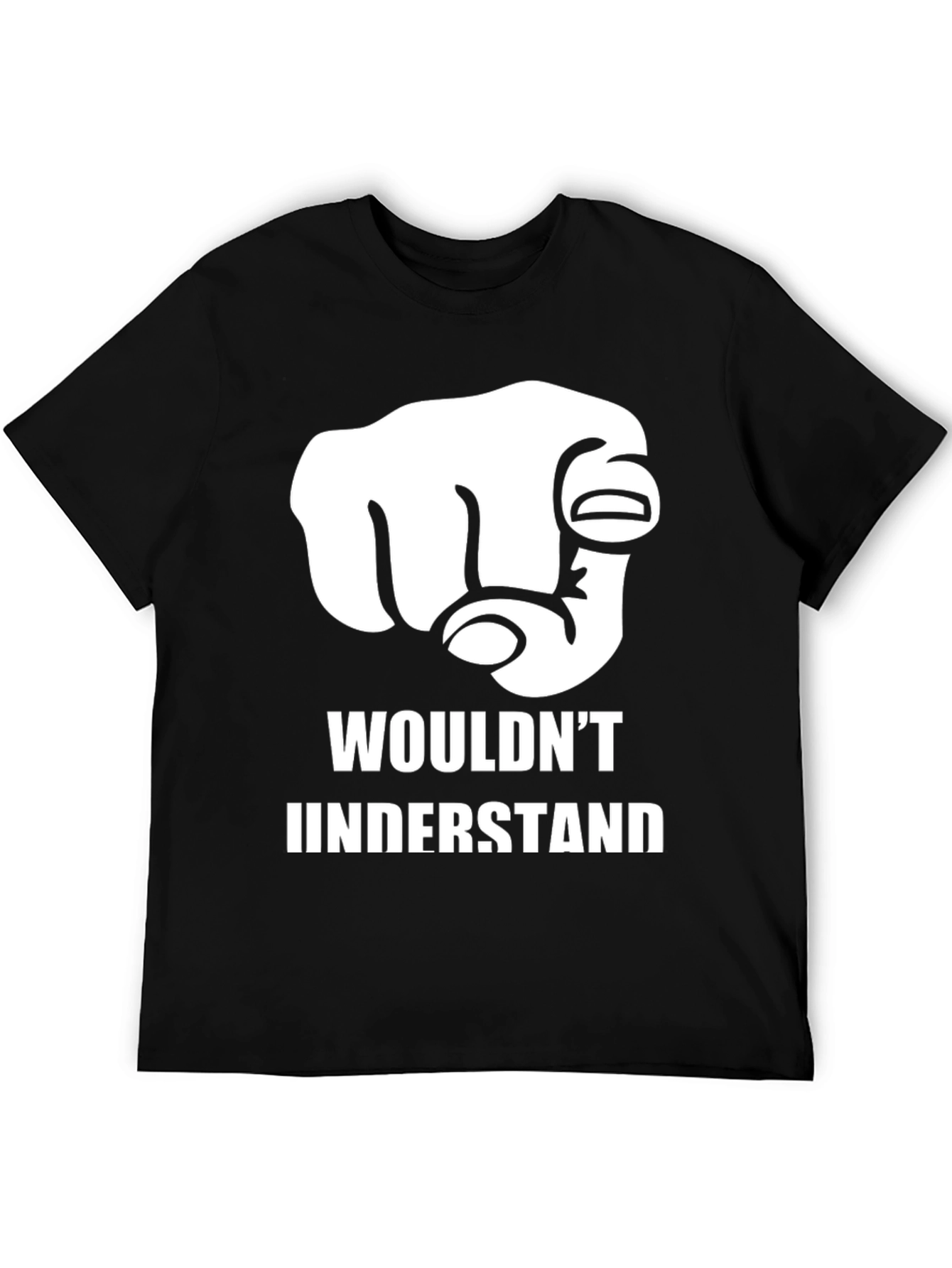 Wouldnt Understand Pointing Hand Graphic T-Shirt
