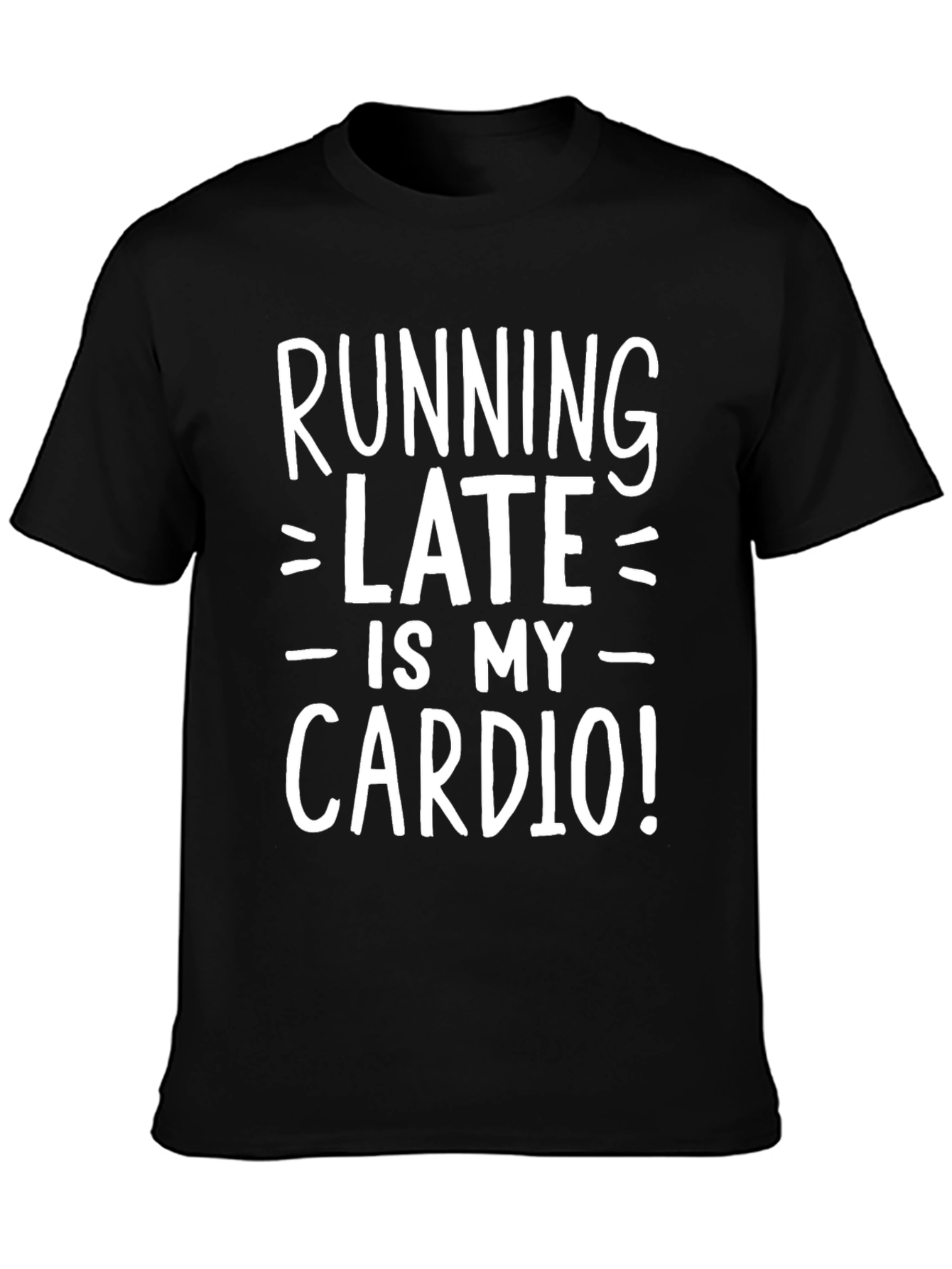 Running Late is My Cardio T-Shirt - Black