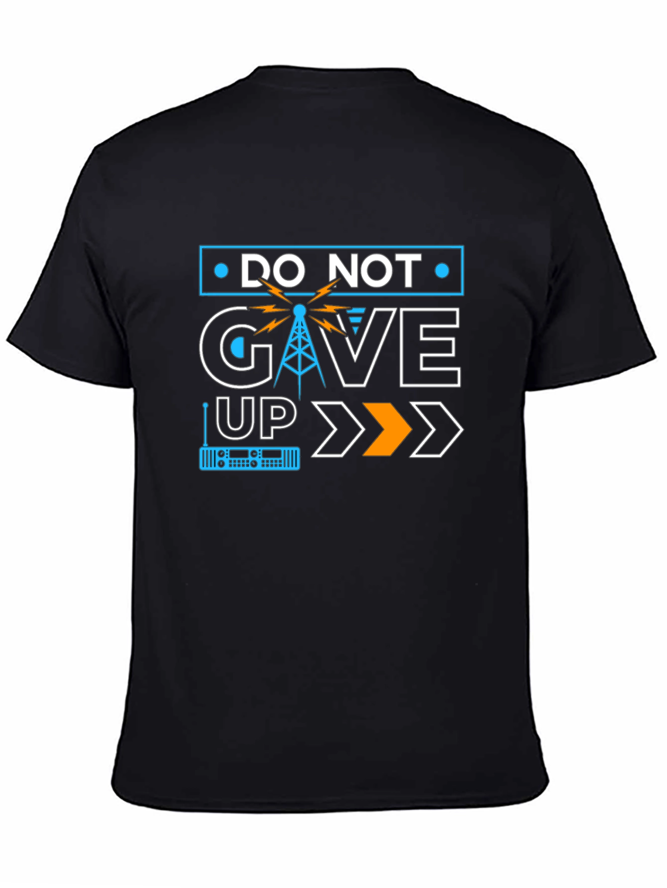 Do Not Give Up T-Shirt: Motivational Ham Radio Design