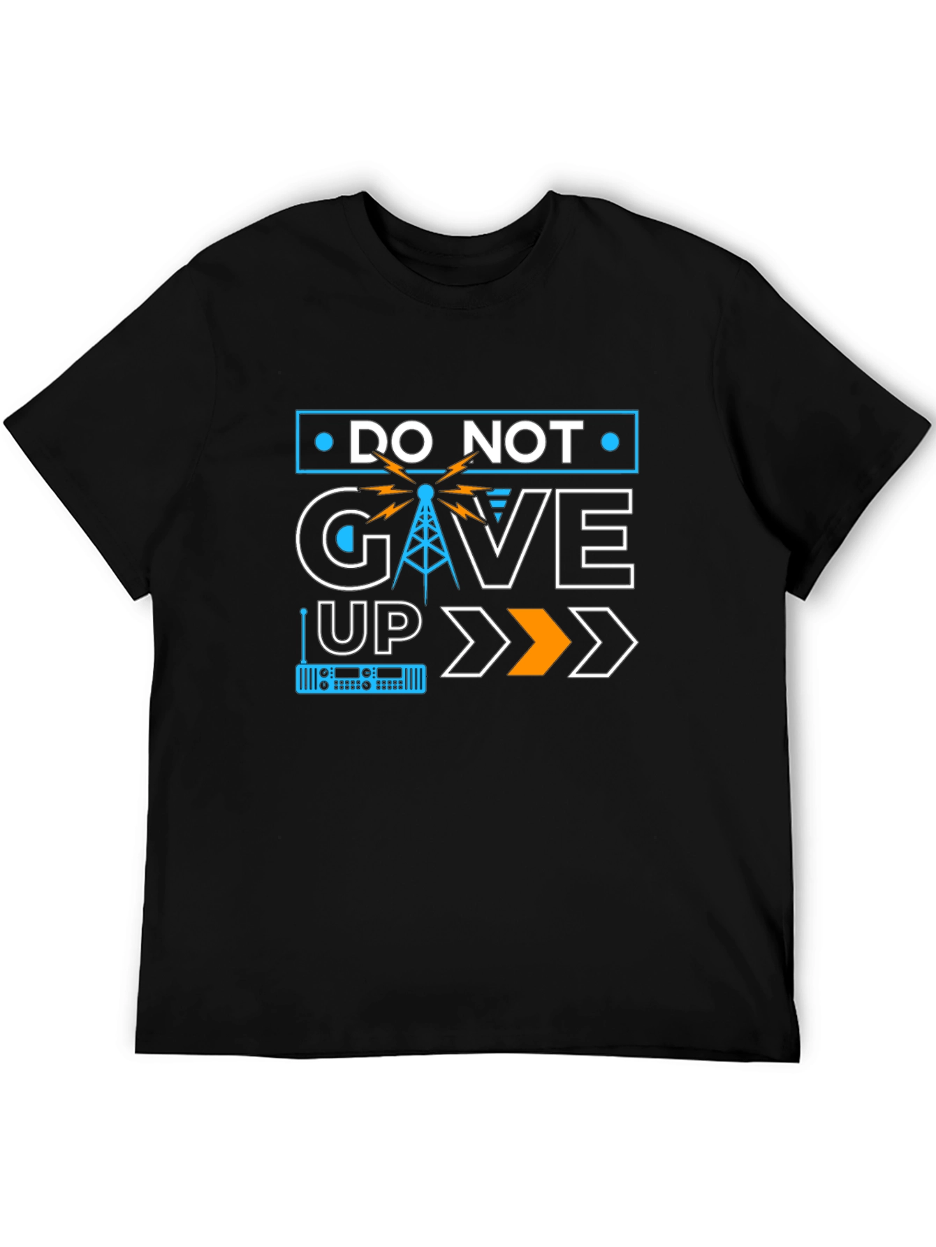 Do Not Give Up T-Shirt: Motivational Ham Radio Design