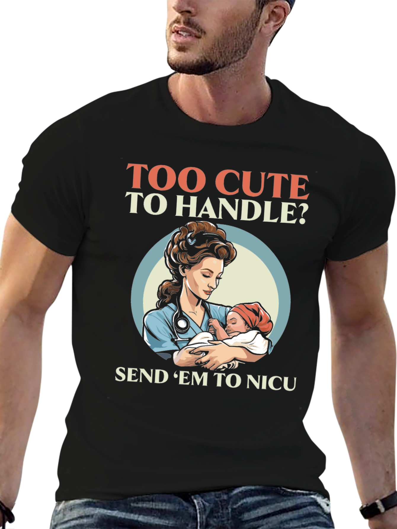 Too Cute To Handle NICU Nurse T-Shirt