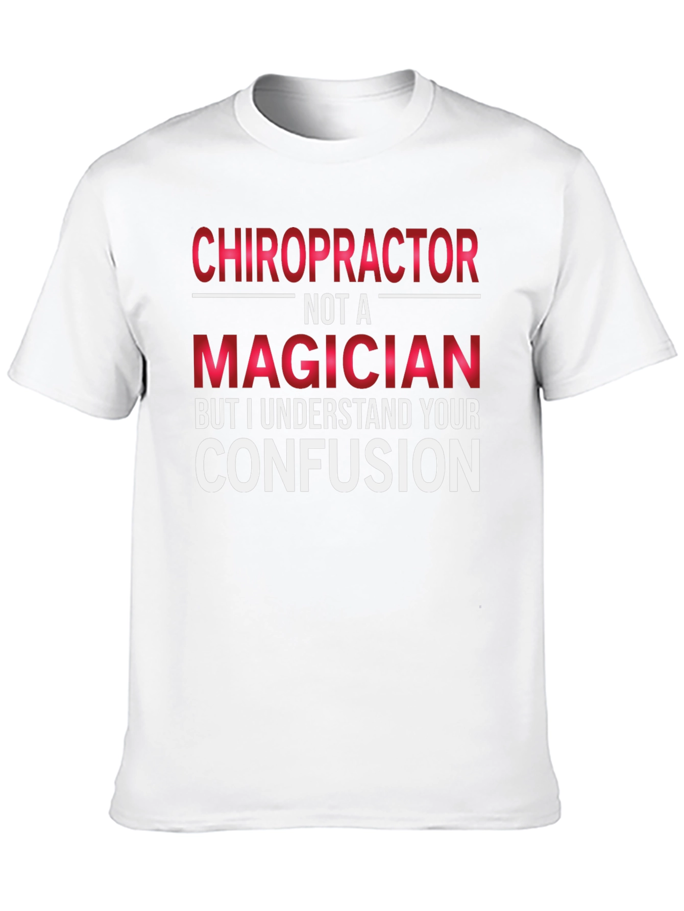 Chiropractor Not A Magician Graphic T-Shirt