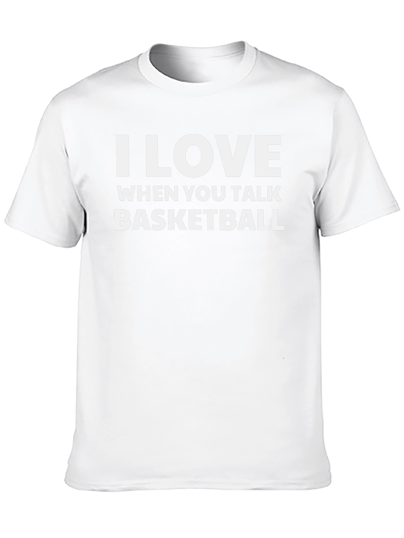 I Love When You Talk Basketball T-Shirt