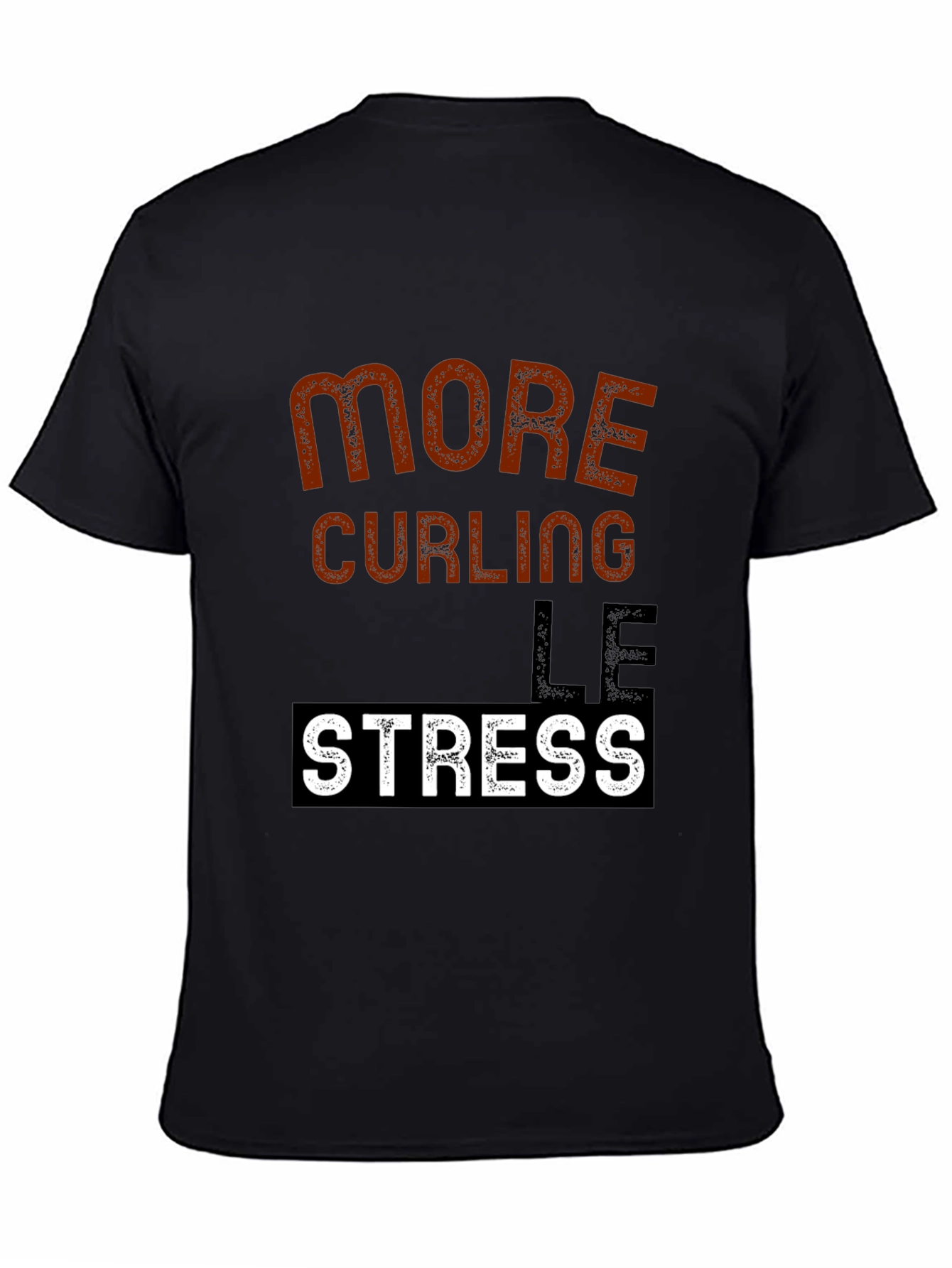 More Curling Less Stress Black T-Shirt