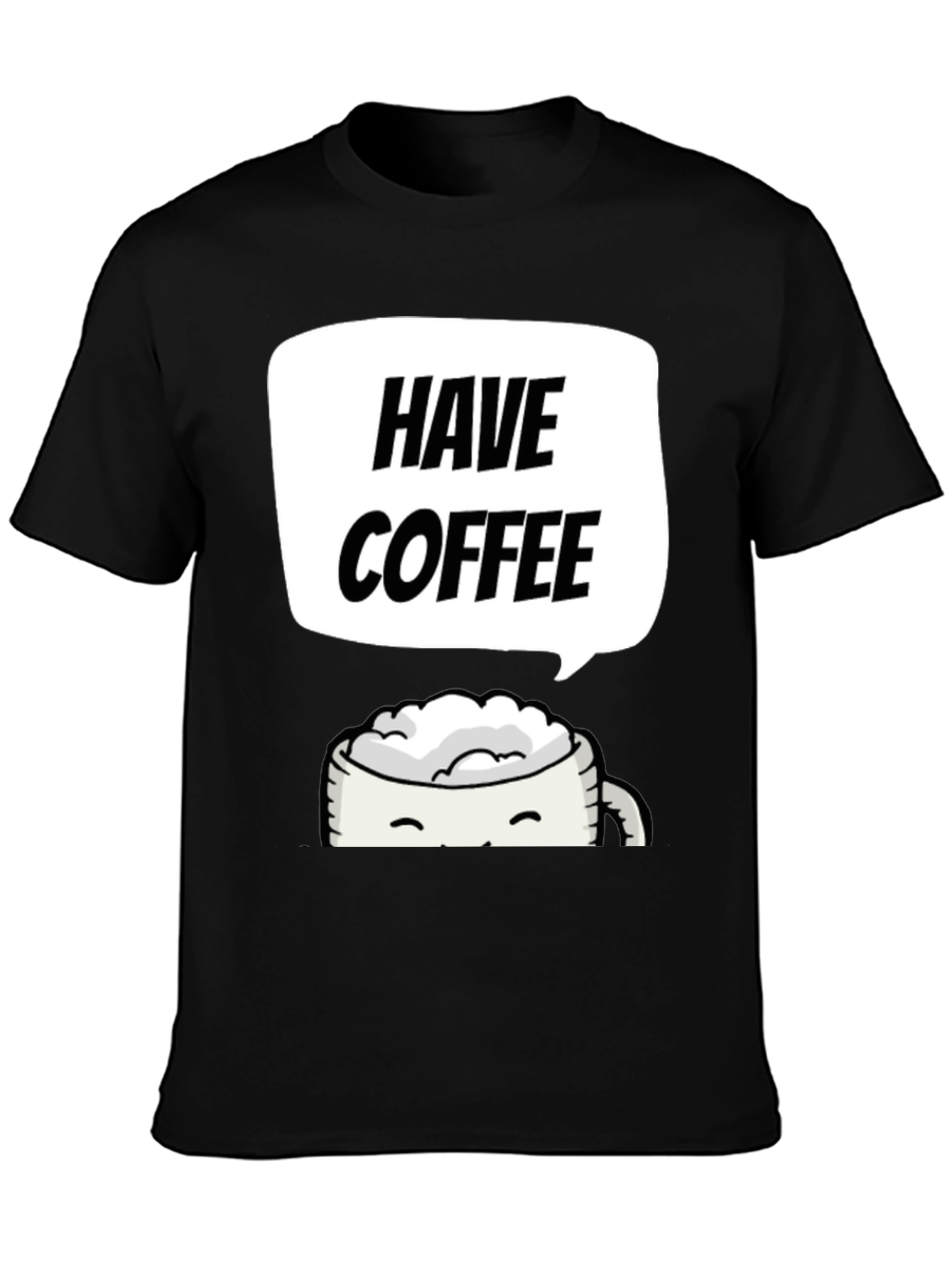 Have Coffee Graphic Tee - Black Crew Neck T-Shirt