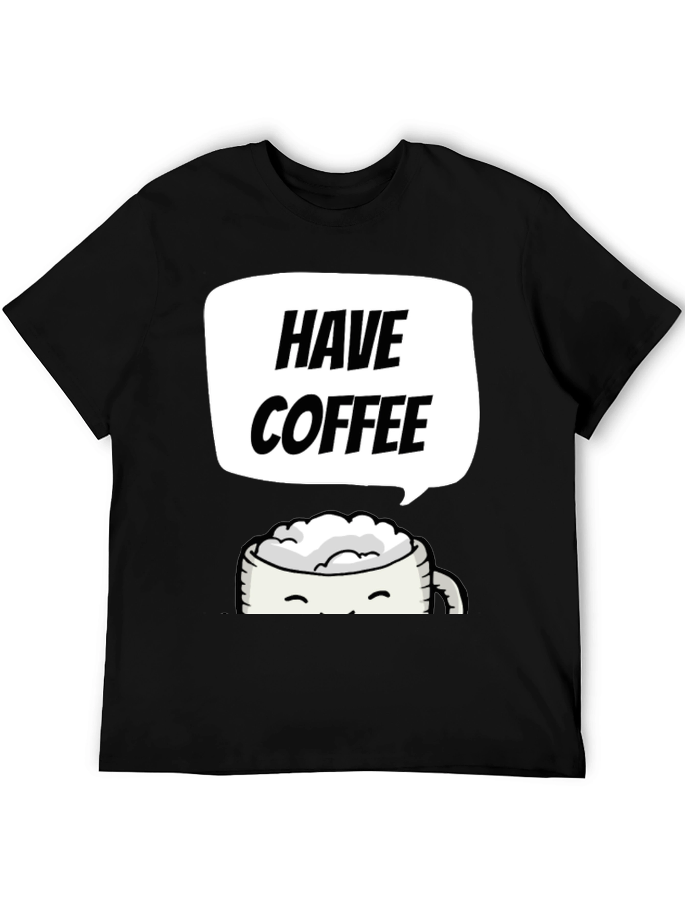Have Coffee Graphic Tee - Black Crew Neck T-Shirt