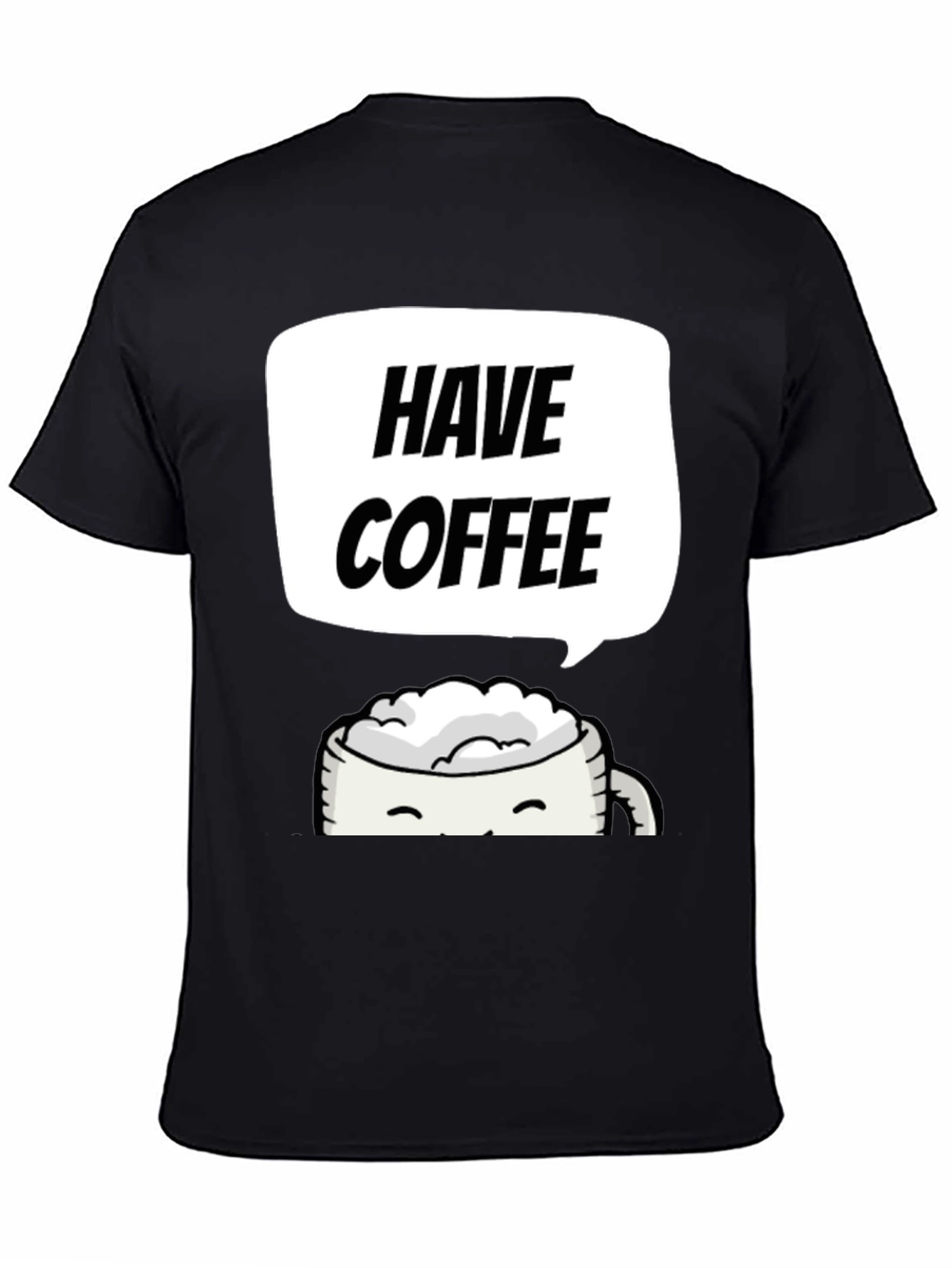 Have Coffee Graphic Tee - Black Crew Neck T-Shirt