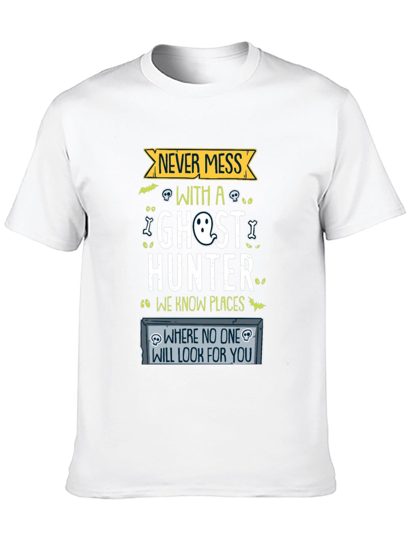 Never Mess With a Ghost Hunter Graphic Tee