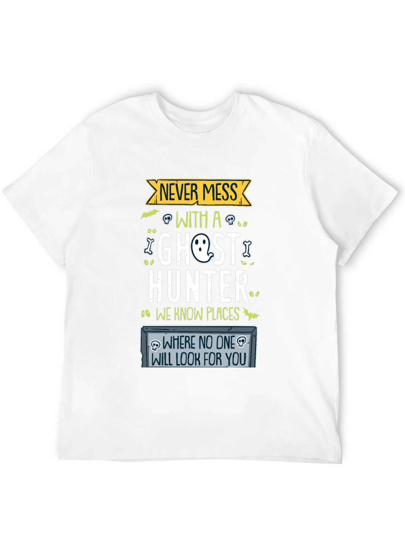 Never Mess With a Ghost Hunter Graphic Tee