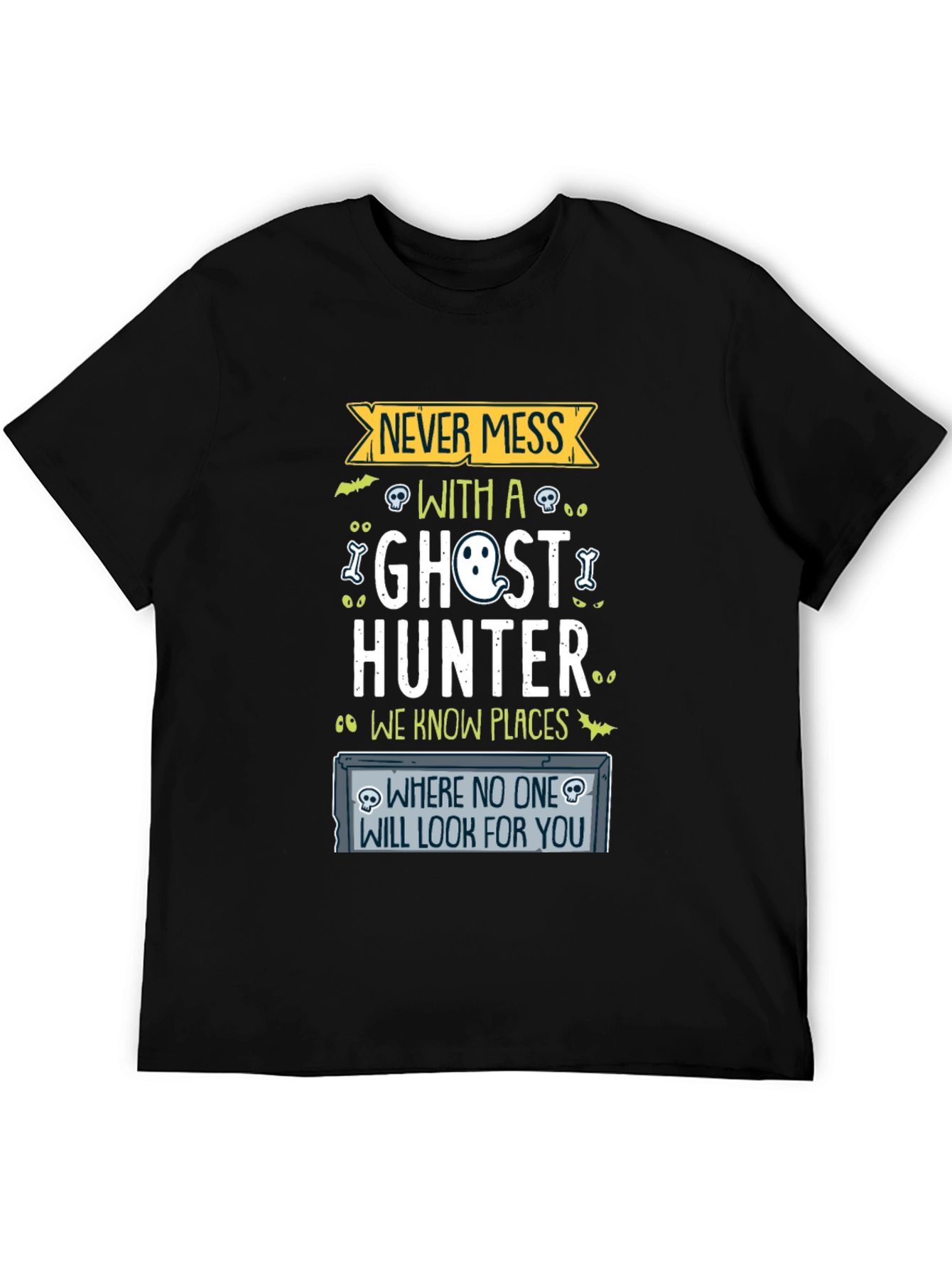 Never Mess With a Ghost Hunter Graphic Tee